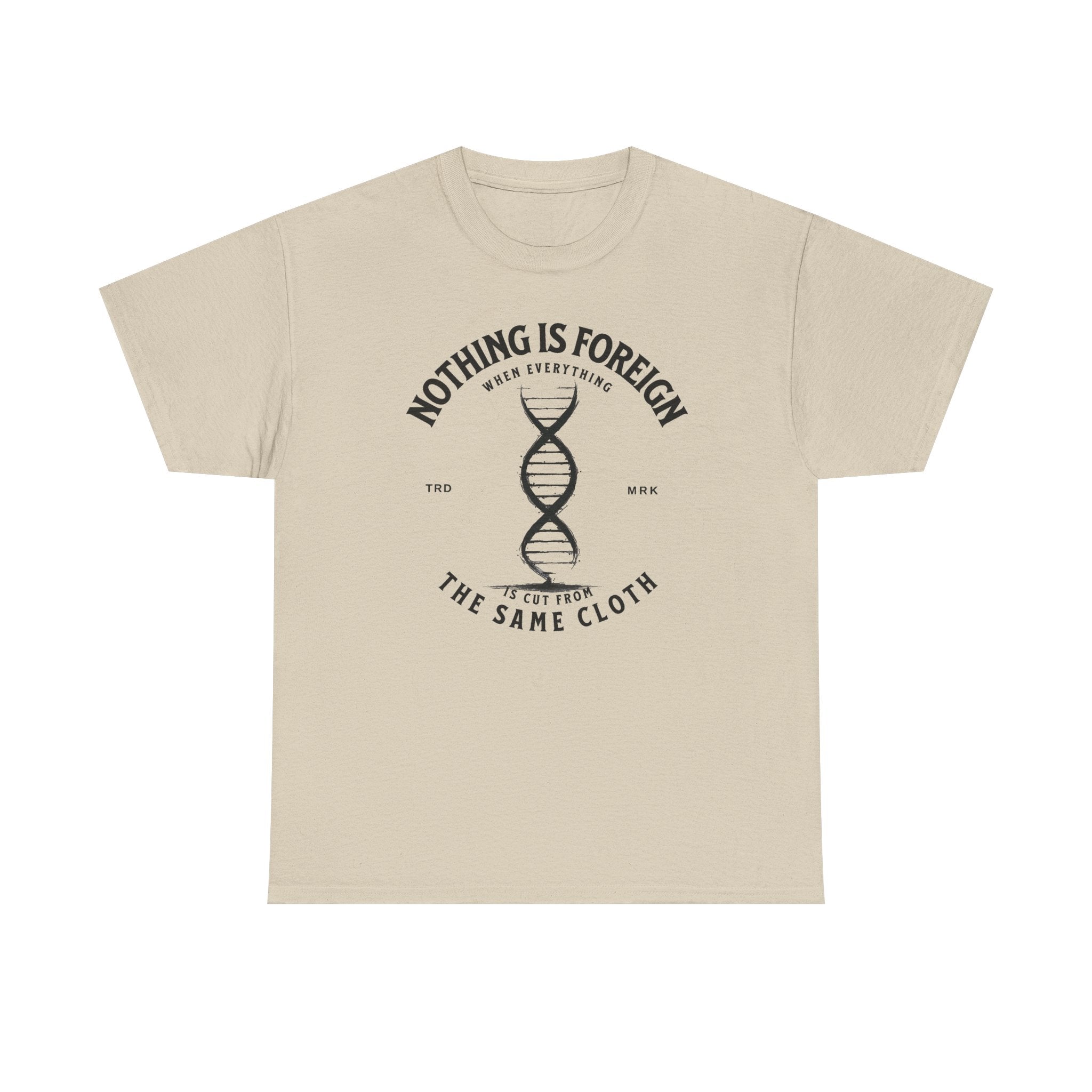 ΩThe End All Of Common Ground - DNA Connected T-Shirt — "Nothing Is Foreign" Illustrated In Black