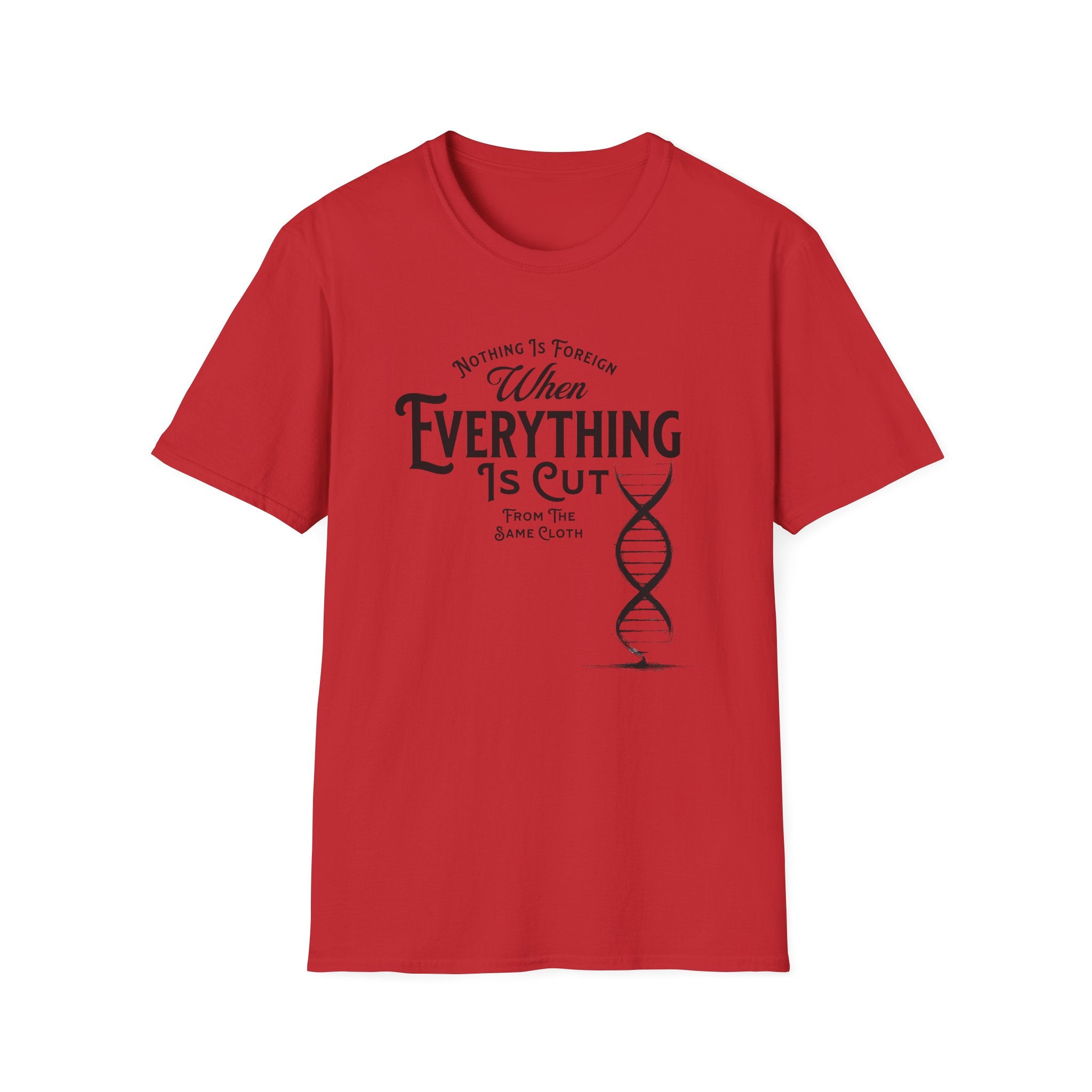 ΩThe End All Of Common Ground - DNA Connected T-Shirt — "Nothing Is Foreign" Illustrated In Black
