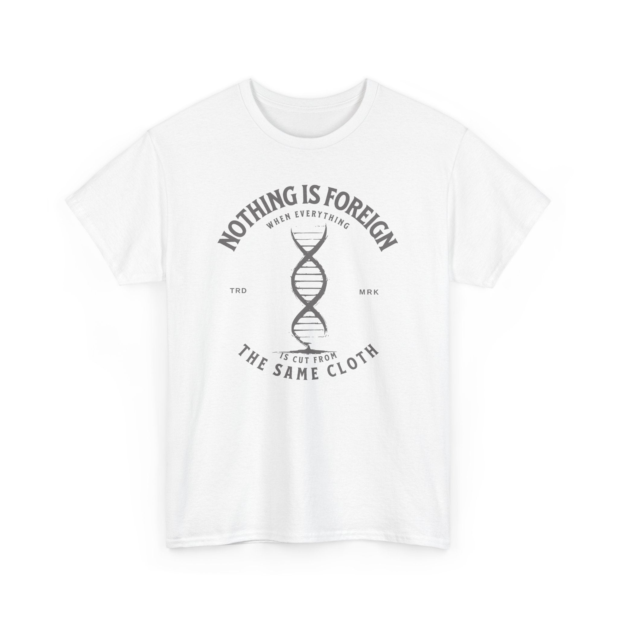ΩThe End All Of Common Ground - DNA Connected T-Shirt — "Nothing Is Foreign" Illustrated In Gray