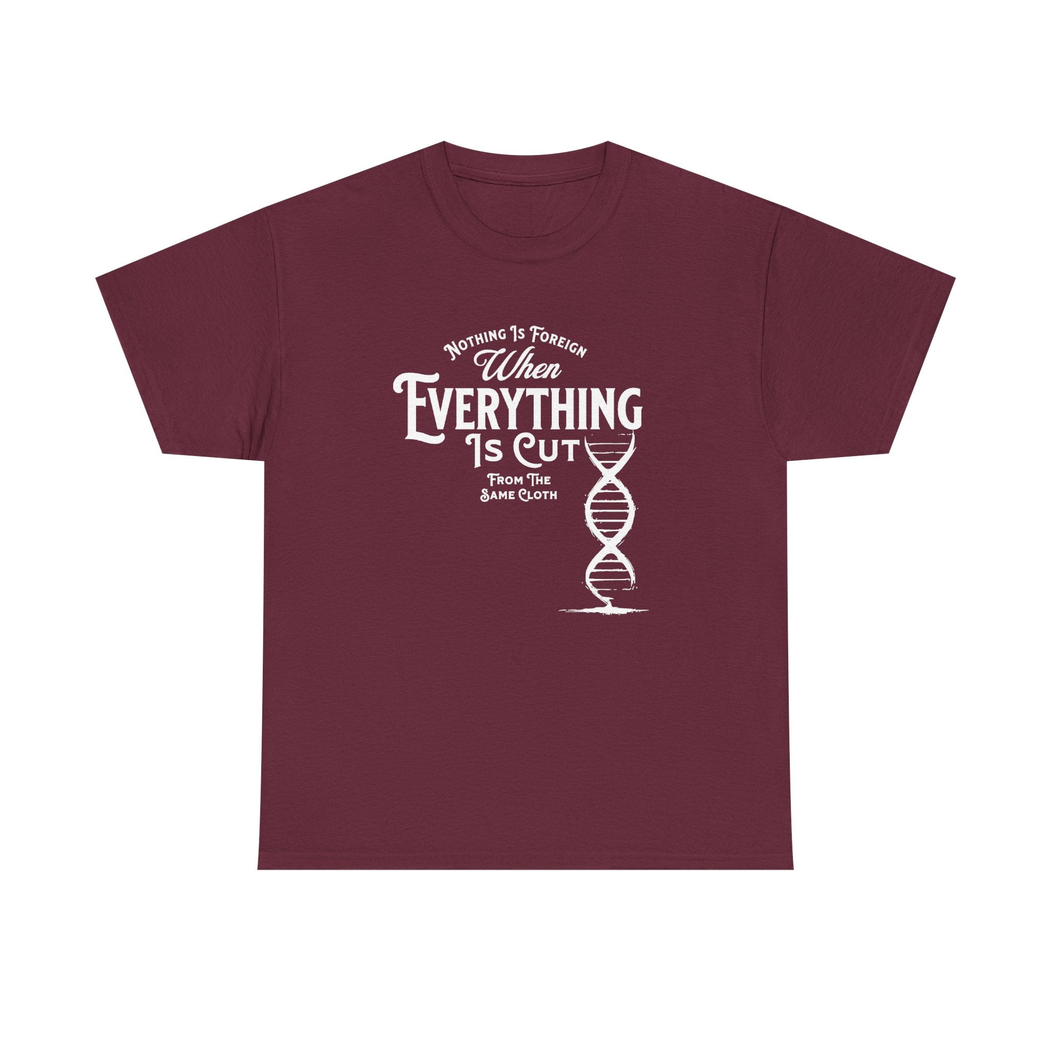 ΩThe End All Of Common Ground - DNA Connected T-Shirt — "Nothing Is Foreign" Illustrated In White
