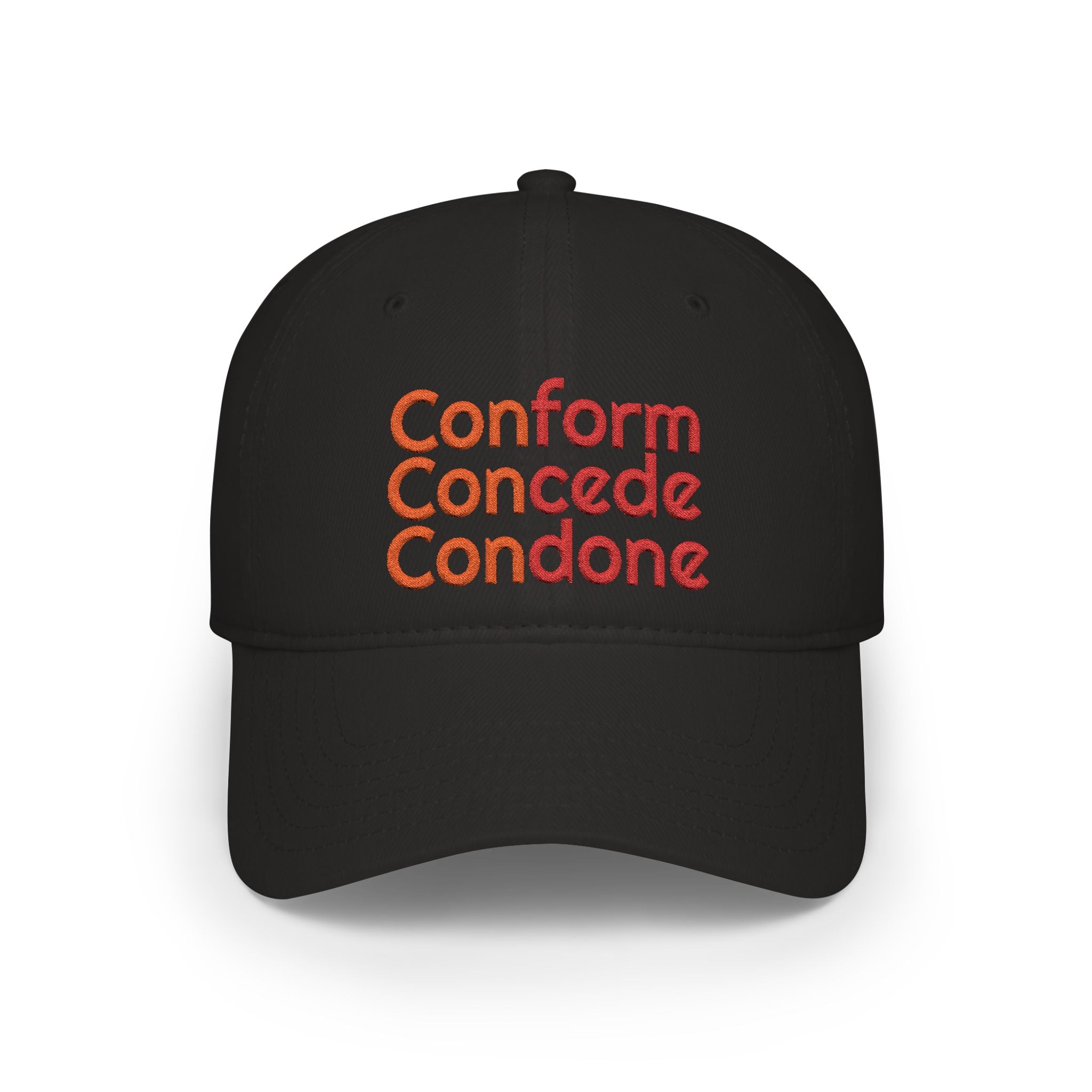 Conform Concede Condone" Embroidered Statement Low Profile Baseball Cap