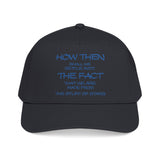 "How Then Shall We Settle Into the Fact that we are made of star stuff." Embroidered Baseball Cap