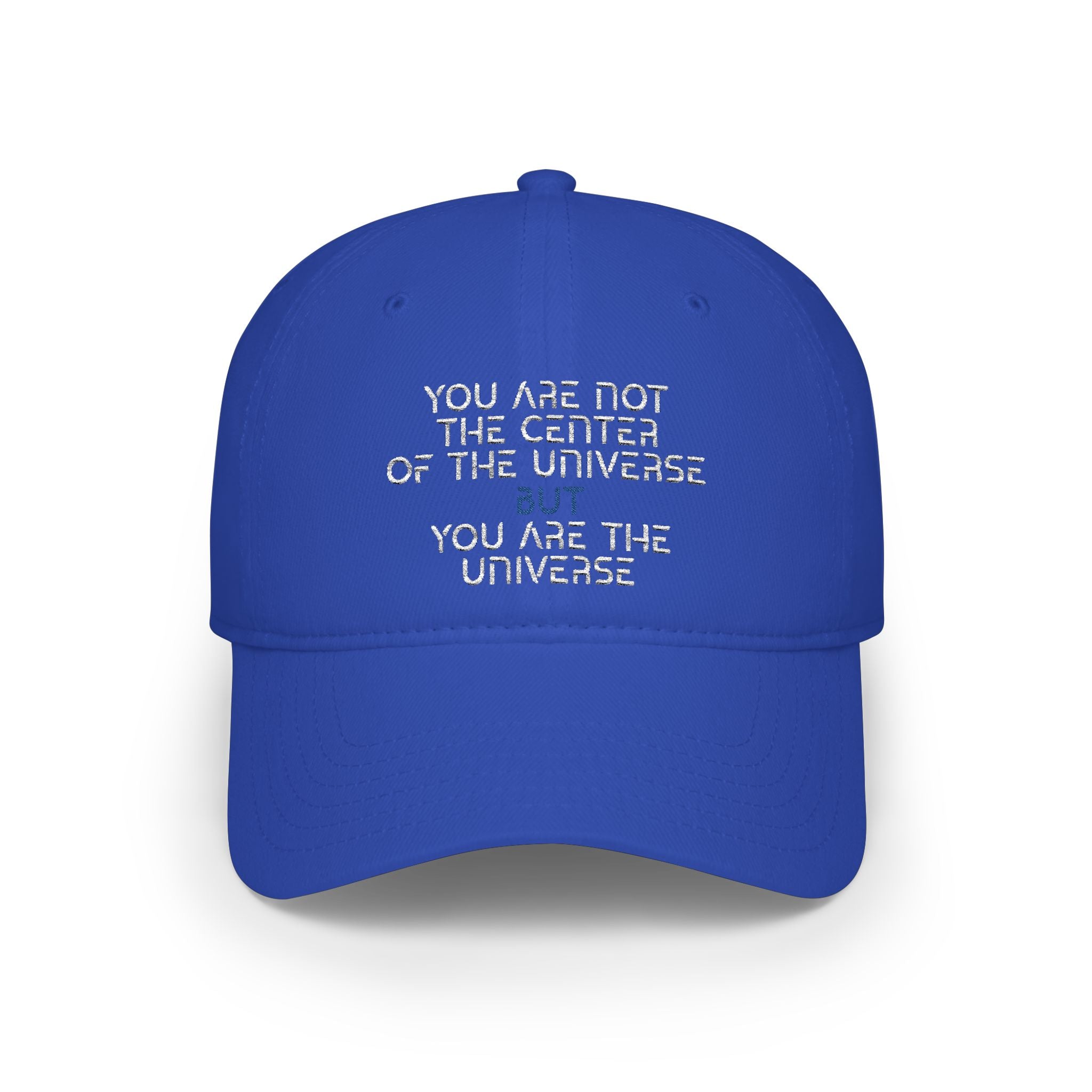 “You Are Not the Center of the Universe” Embroidered Low Profile Baseball Cap