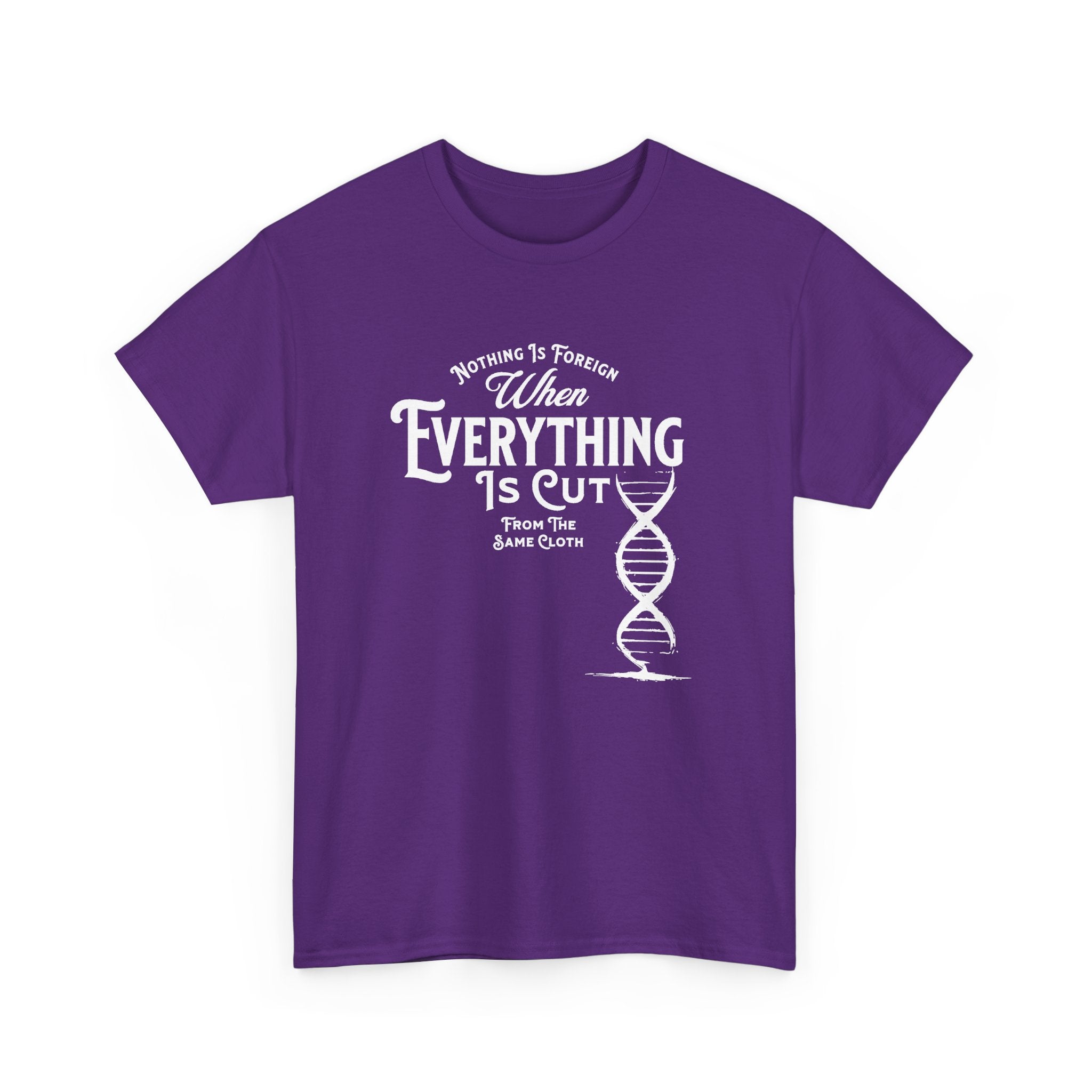 ΩThe End All Of Common Ground - DNA Connected T-Shirt — "Nothing Is Foreign" Illustrated In White