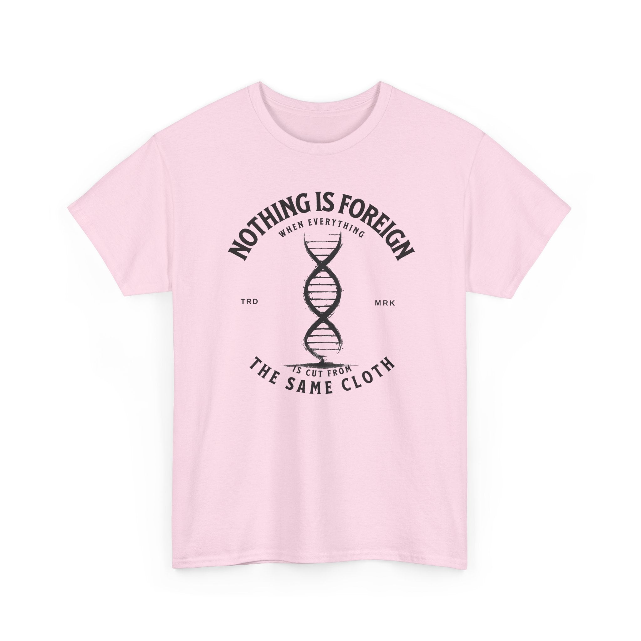 ΩThe End All Of Common Ground - DNA Connected T-Shirt — "Nothing Is Foreign" Illustrated In Black