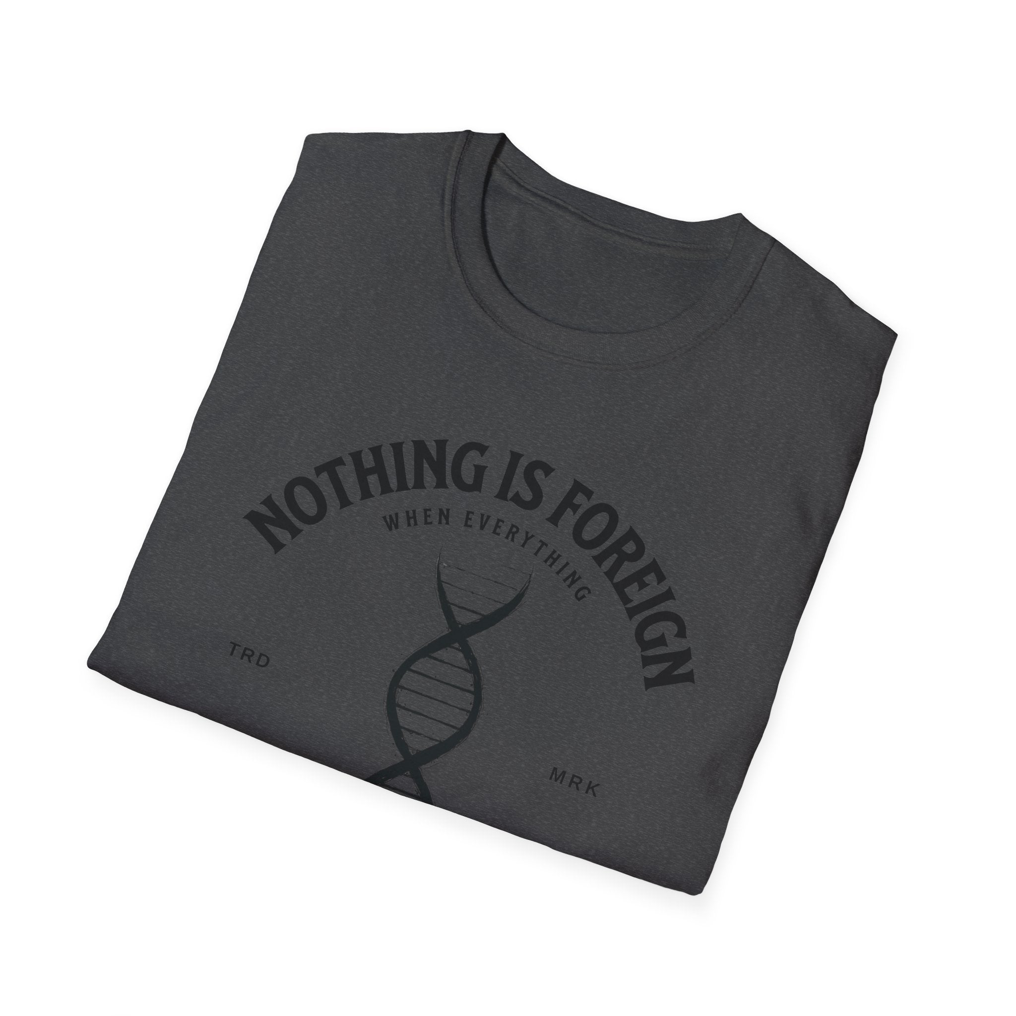 ΩThe End All Of Common Ground - DNA Connected T-Shirt — "Nothing Is Foreign" Illustrated In Black