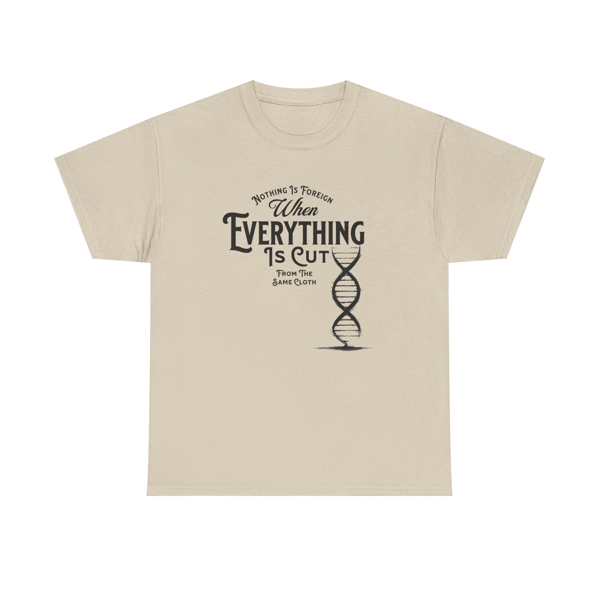 ΩThe End All Of Common Ground - DNA Connected T-Shirt — "Nothing Is Foreign" Illustrated In Black
