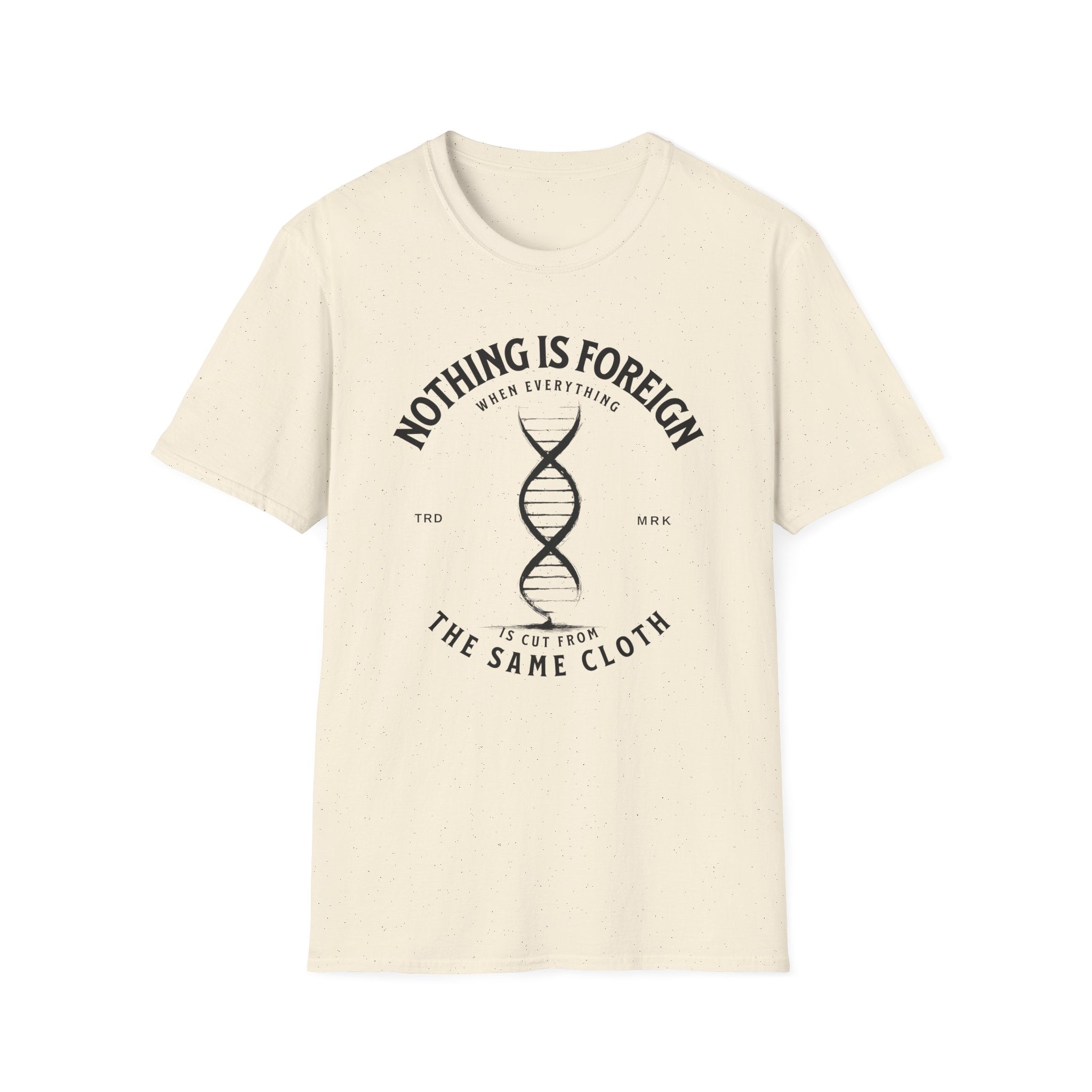 ΩThe End All Of Common Ground - DNA Connected T-Shirt — "Nothing Is Foreign" Illustrated In Black