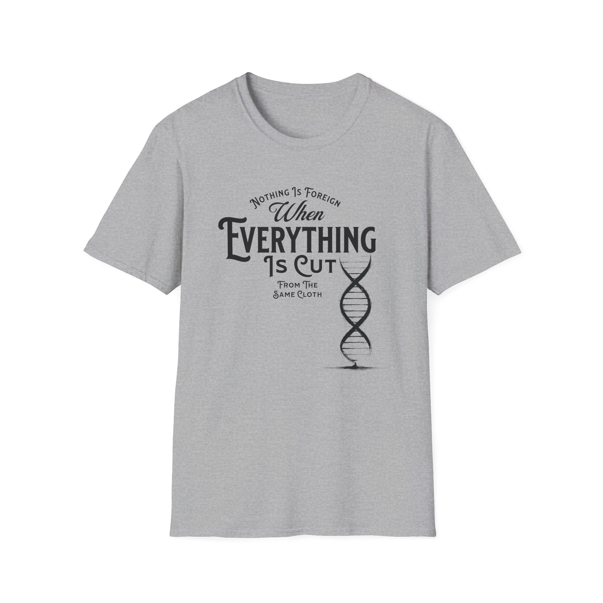 ΩThe End All Of Common Ground - DNA Connected T-Shirt — "Nothing Is Foreign" Illustrated In Black
