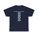 ΩThe End All Of Common Ground - DNA Connected T-Shirt — "Nothing Is Foreign"