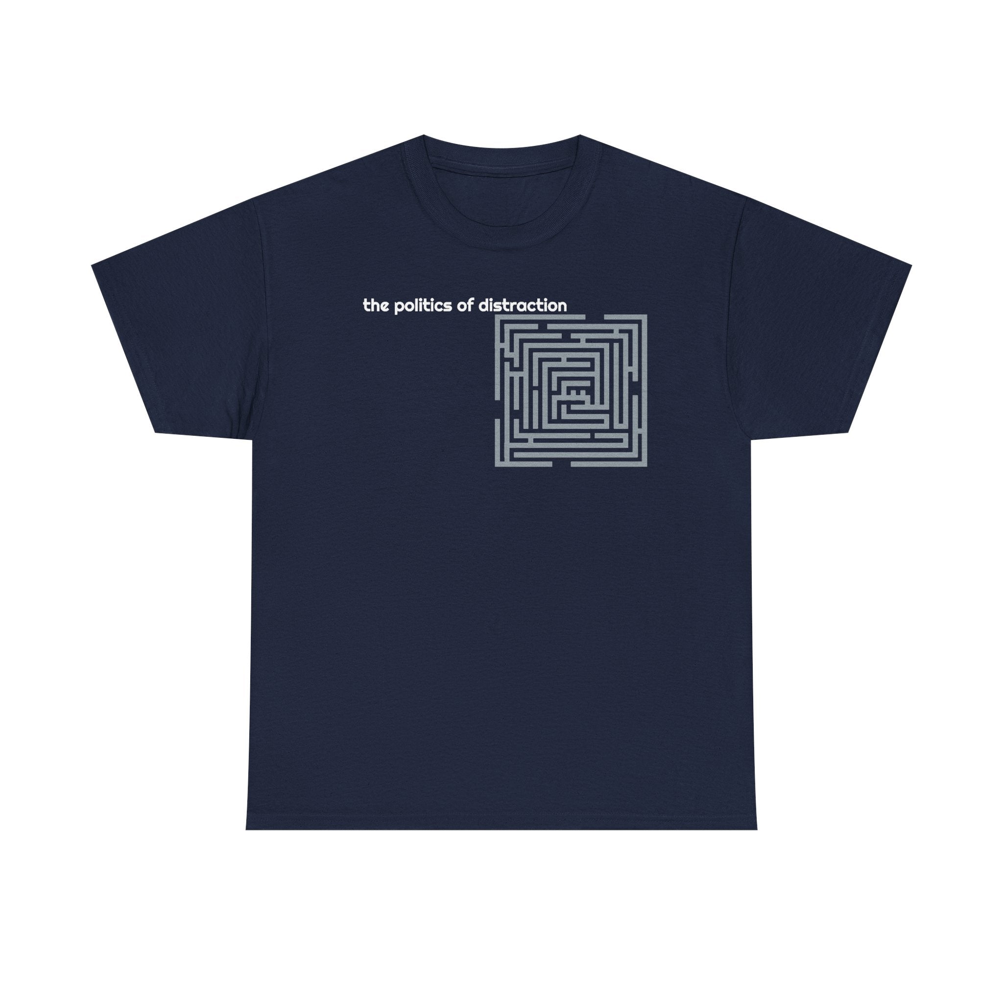 Politics of Distraction T-Shirt — Modern Maze Graphic Tee
