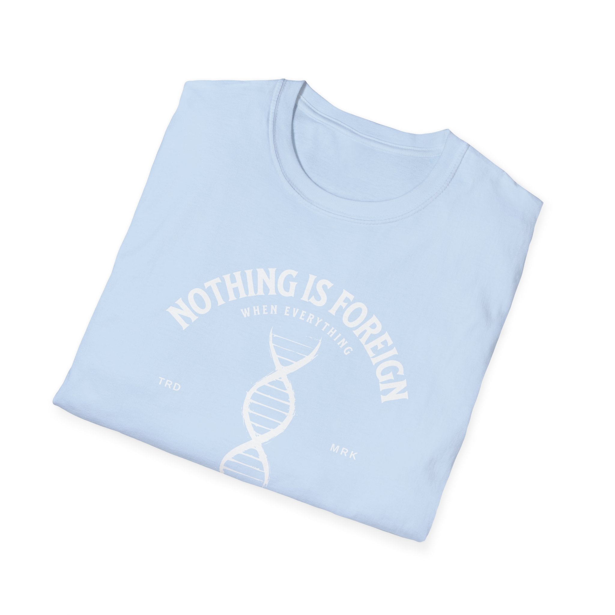 ΩThe End All Of Common Ground - DNA Connected T-Shirt — "Nothing Is Foreign" Illustrated In White