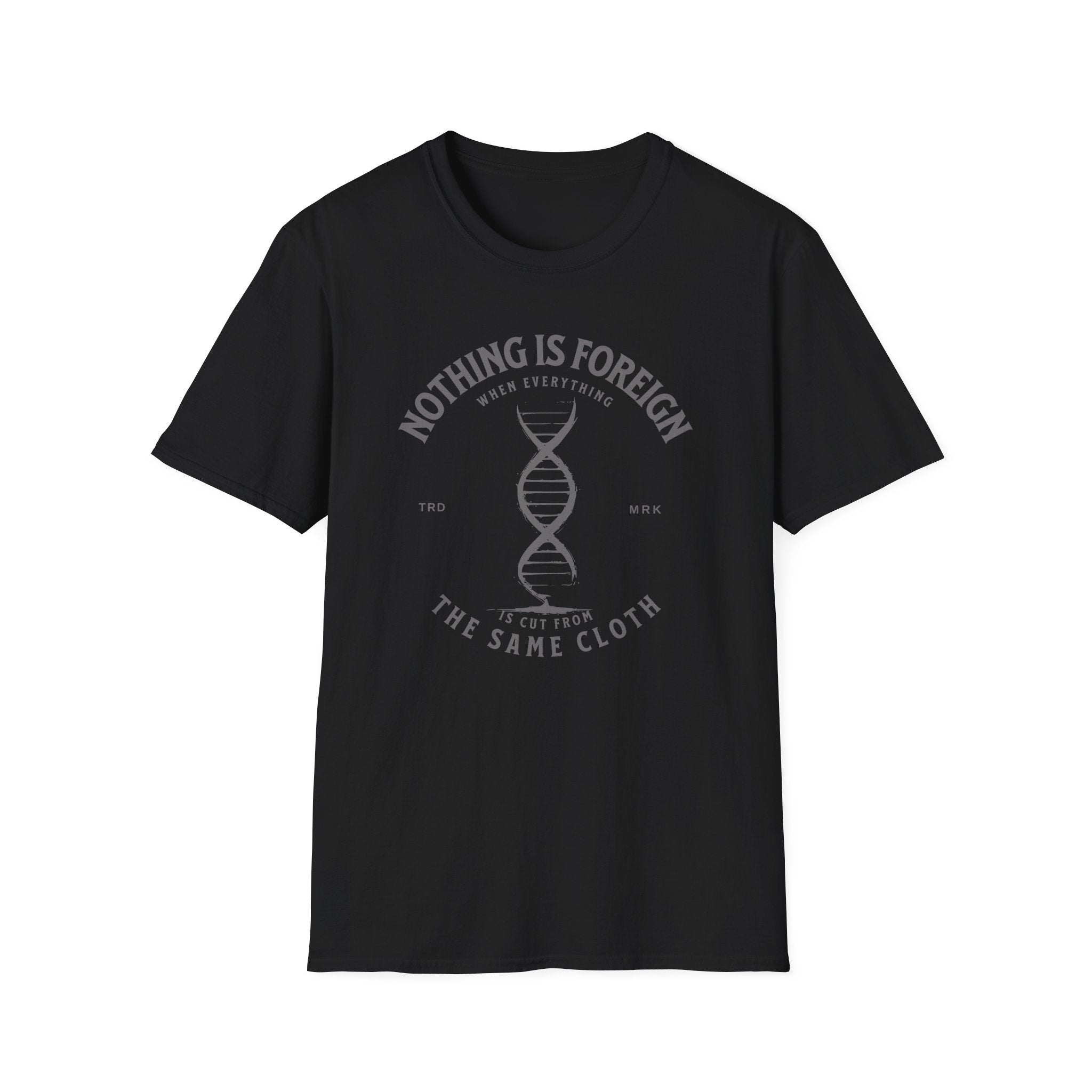ΩThe End All Of Common Ground - DNA Connected T-Shirt — "Nothing Is Foreign" Illustrated In Gray