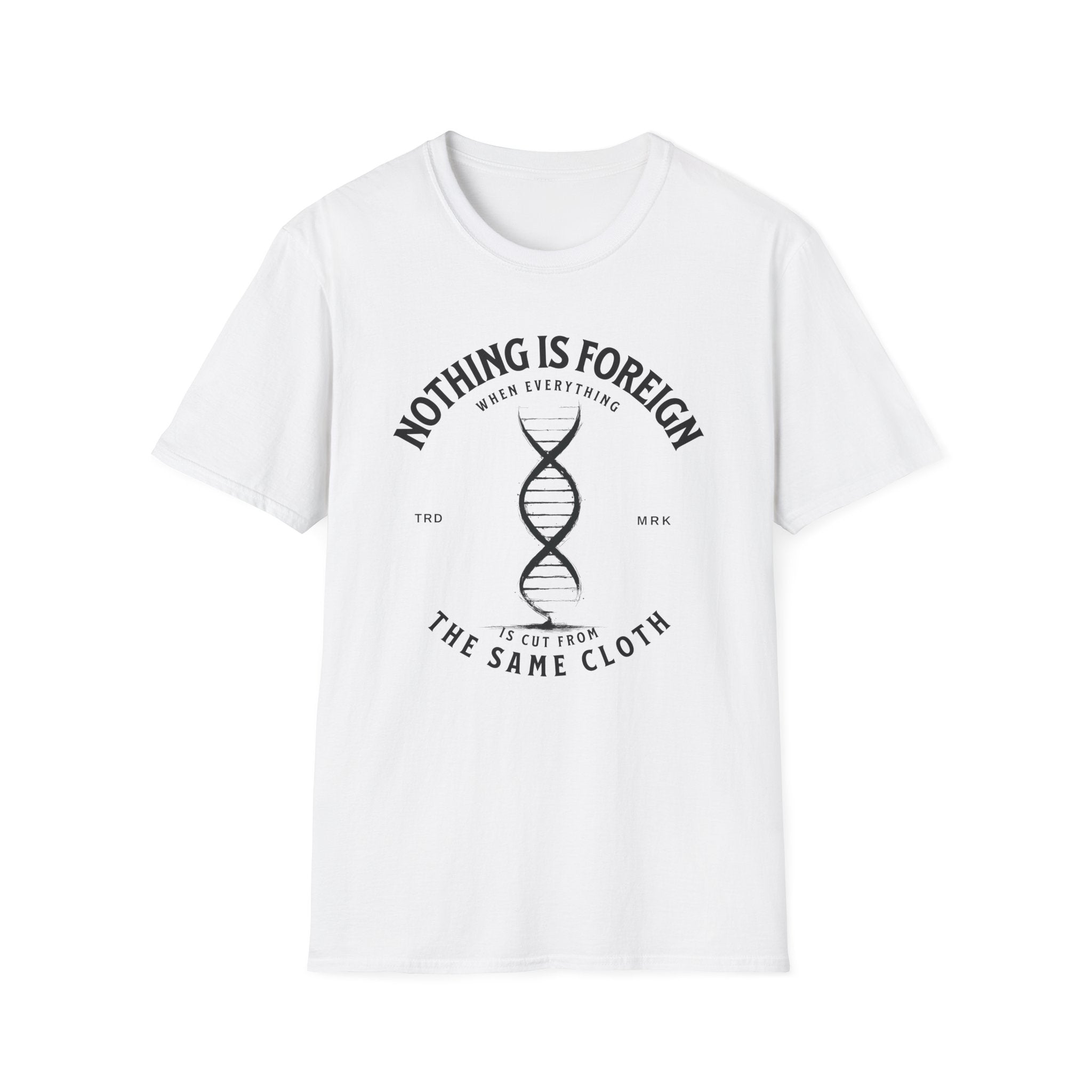 ΩThe End All Of Common Ground - DNA Connected T-Shirt — "Nothing Is Foreign" Illustrated In Black