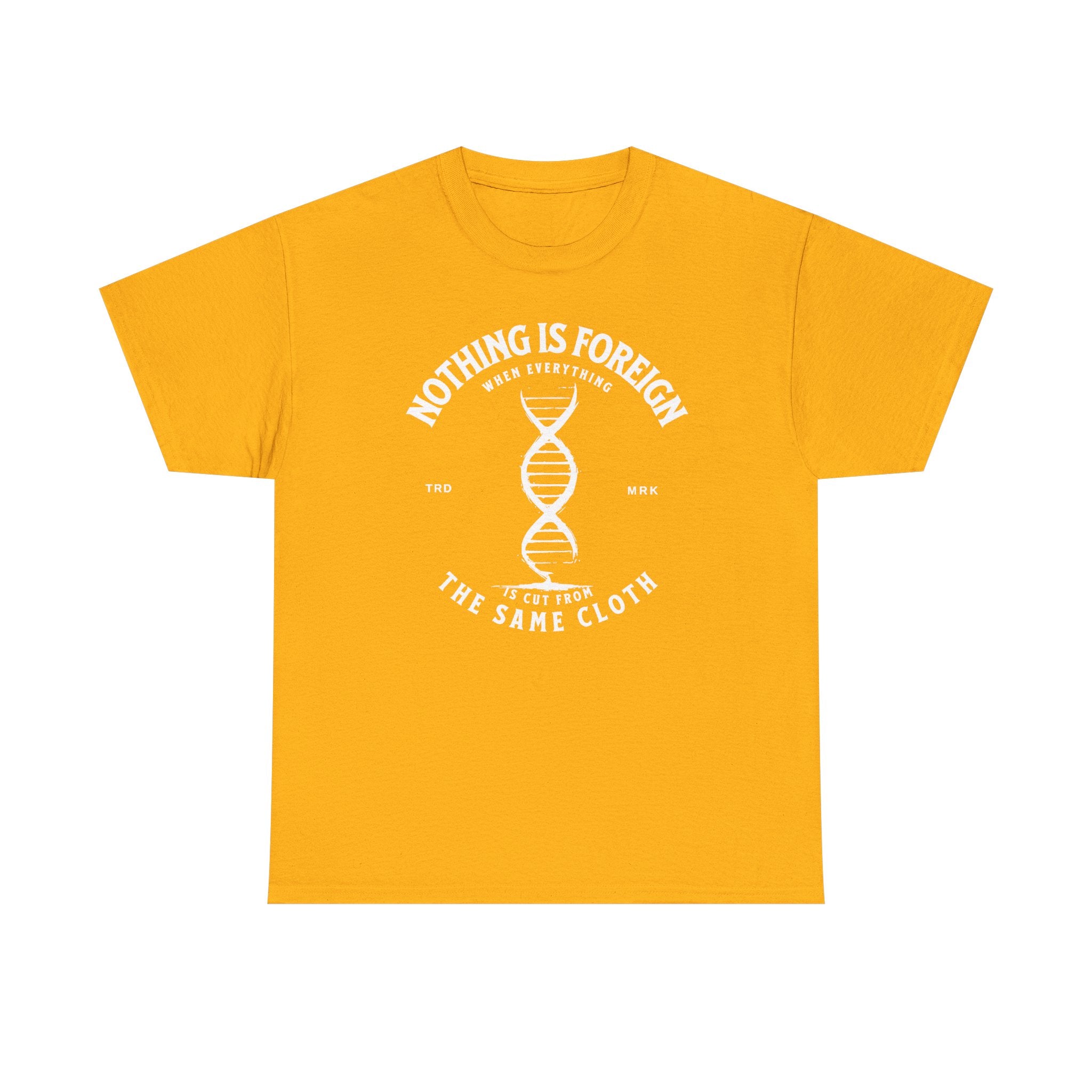 ΩThe End All Of Common Ground - DNA Connected T-Shirt — "Nothing Is Foreign" Illustrated In White