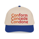 For Those Who Always Knew What It Was "Conform Concede Connive" Baseball Cap — Embroidered Cap