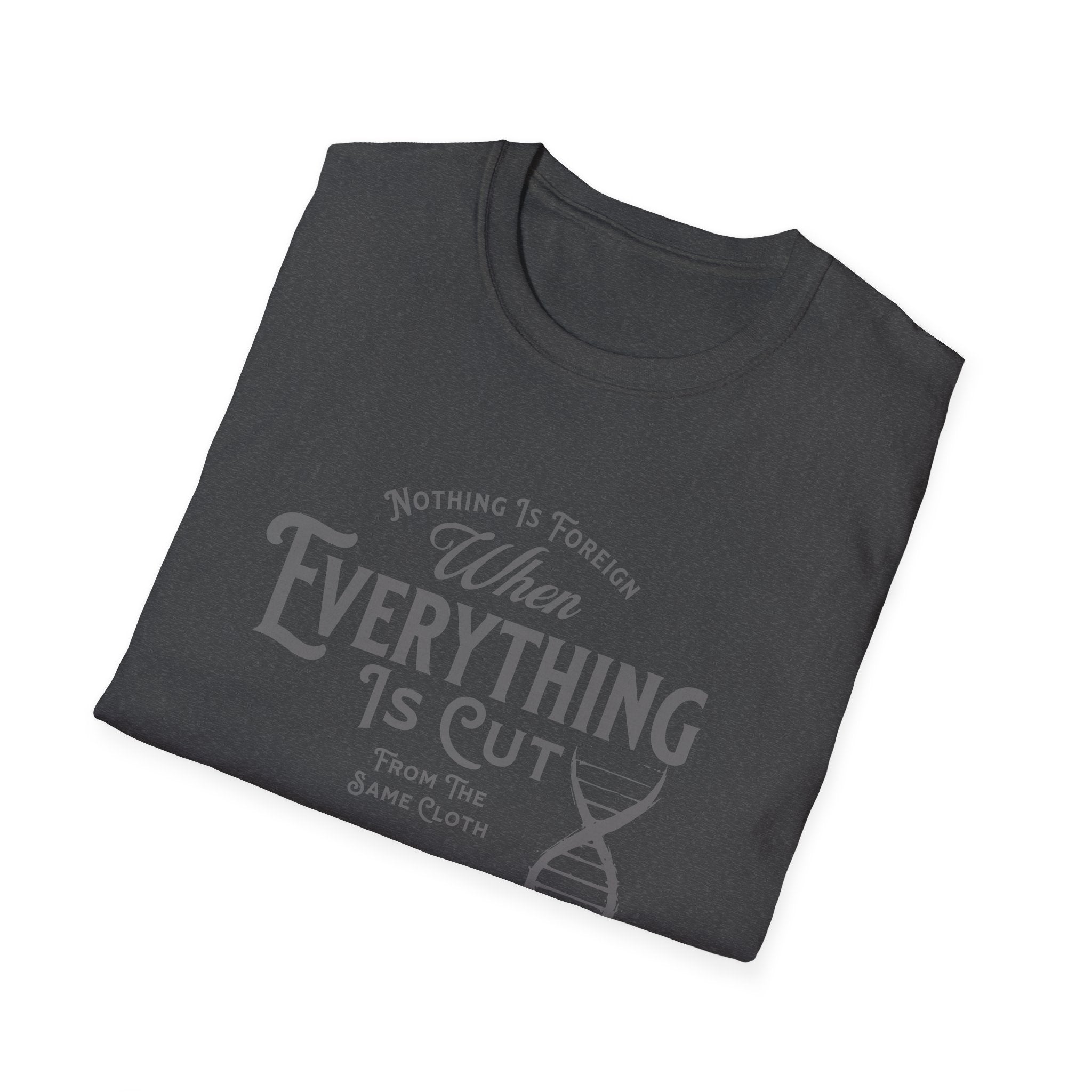 ΩThe End All Of Common Ground - DNA Connected T-Shirt — "Nothing Is Foreign" Illustrated In Gray