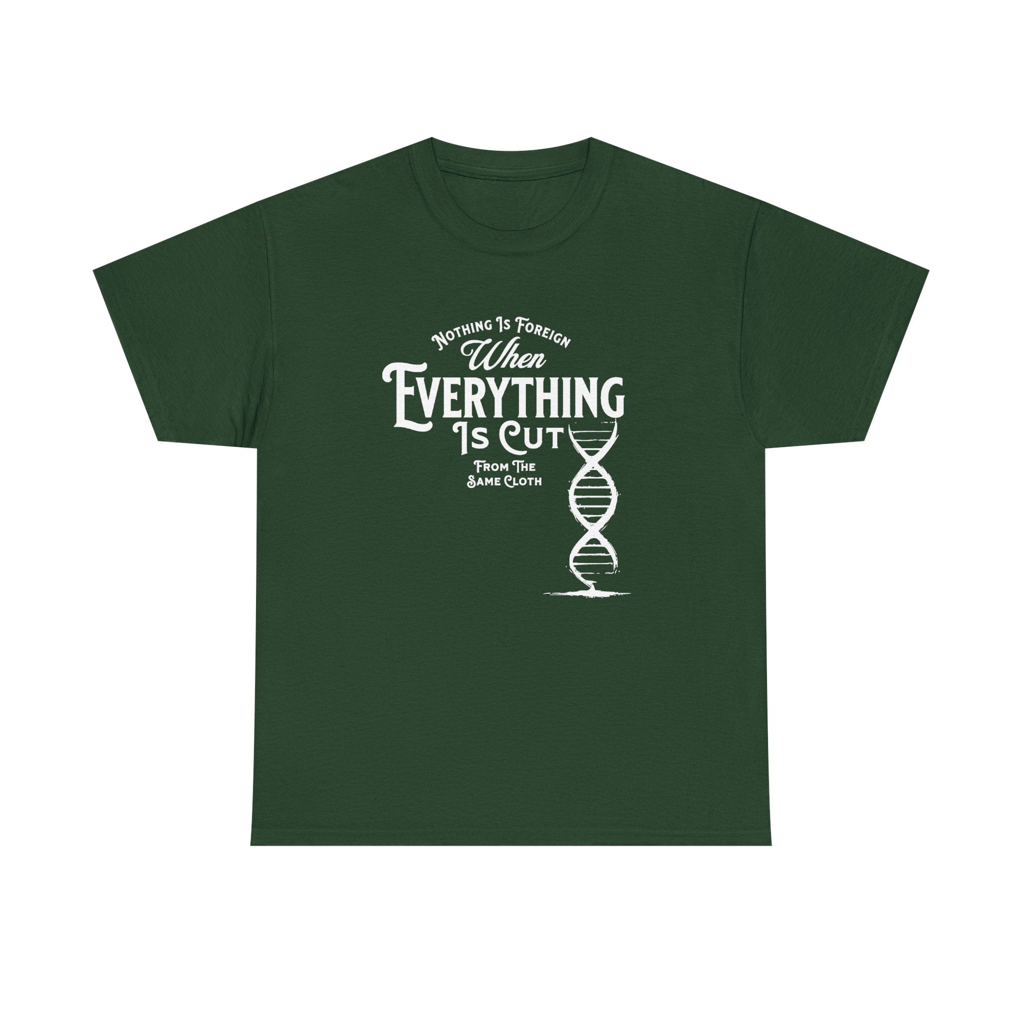ΩThe End All Of Common Ground - DNA Connected T-Shirt — "Nothing Is Foreign" Illustrated In White