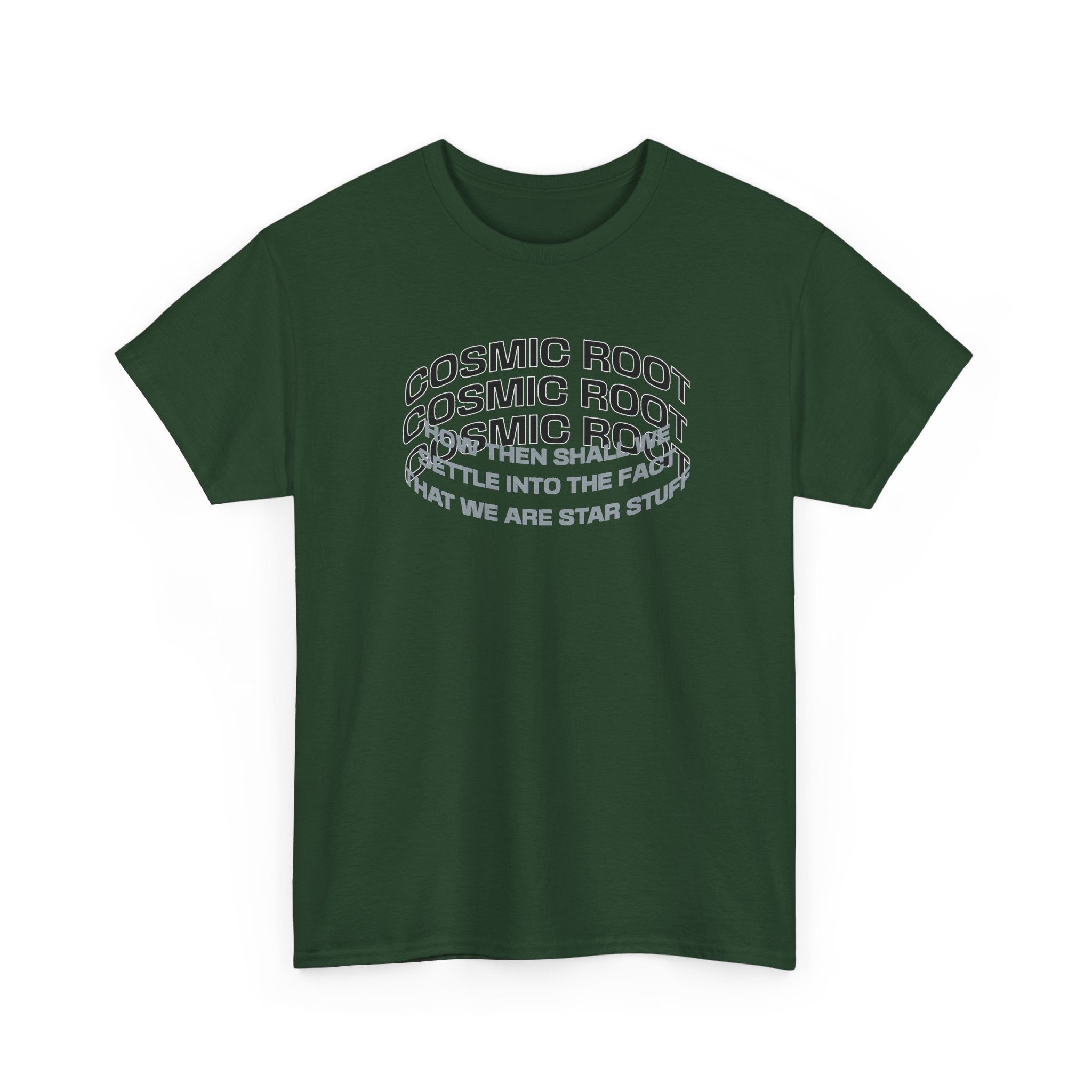 Star Stuff T-Shirt — "How then shall we settle into the fact that we are star stuff" Cosmic Astronomy Tee
