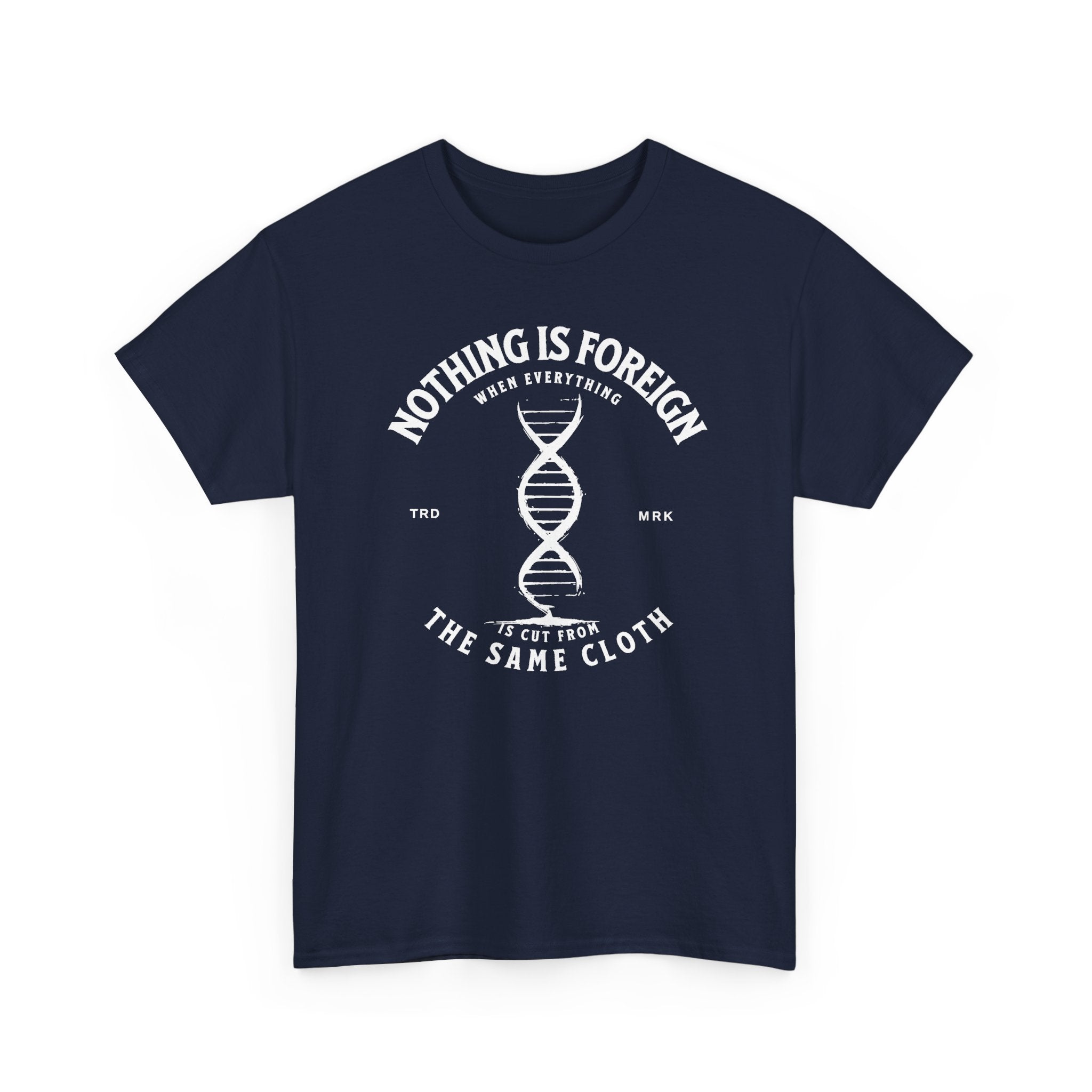 ΩThe End All Of Common Ground - DNA Connected T-Shirt — "Nothing Is Foreign" Illustrated In White