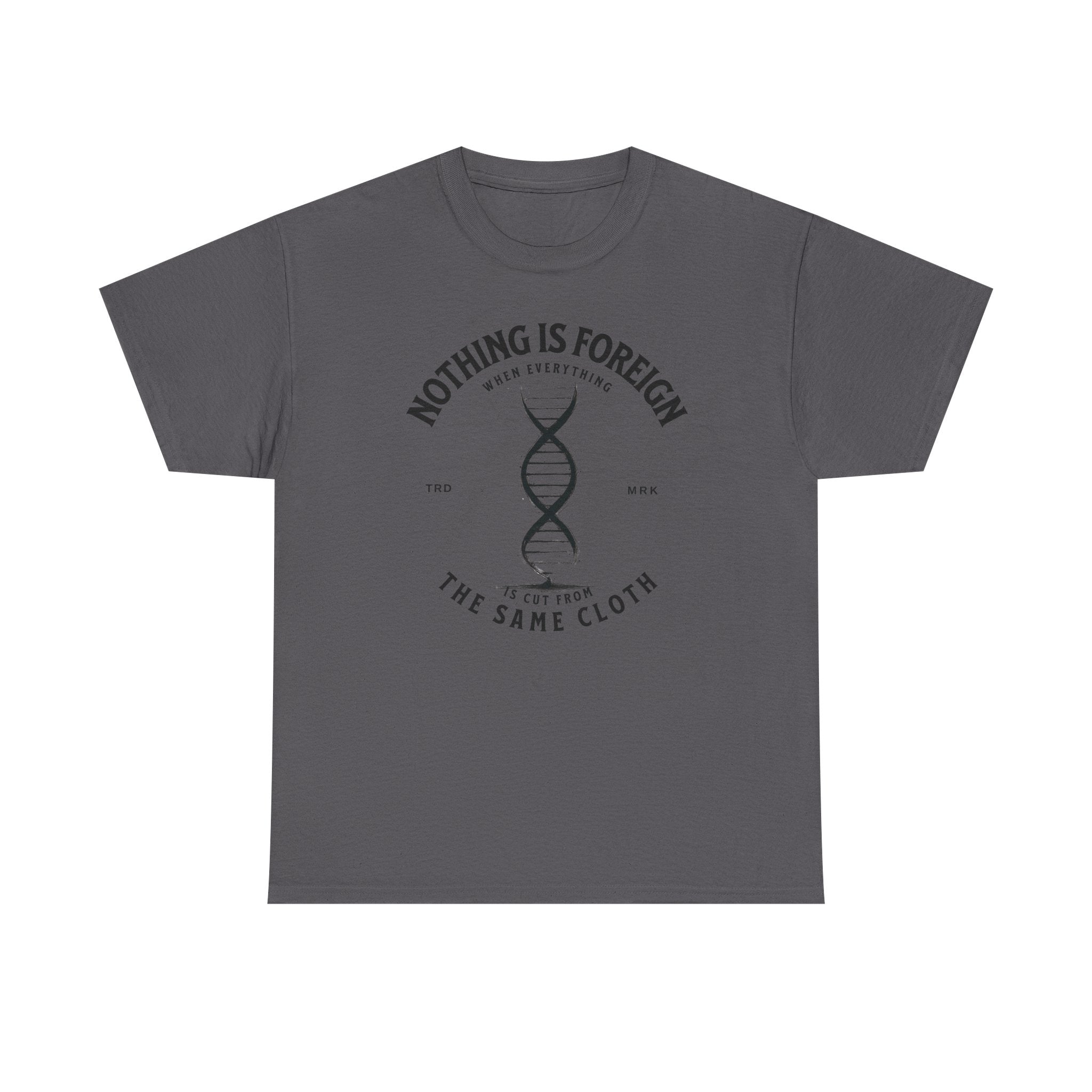 ΩThe End All Of Common Ground - DNA Connected T-Shirt — "Nothing Is Foreign" Illustrated In Black