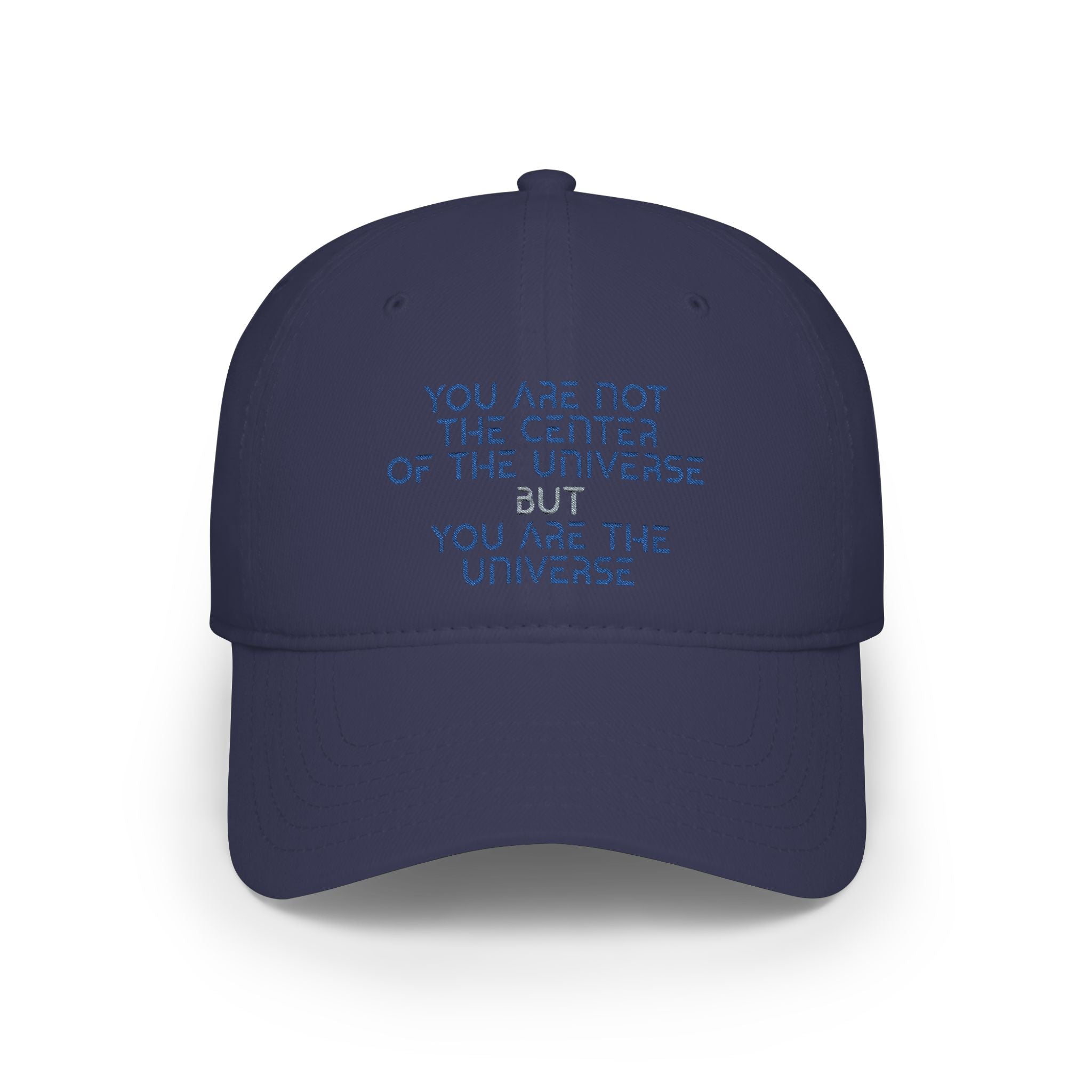 “You Are Not the Center of the Universe” Embroidered Low Profile Baseball Cap