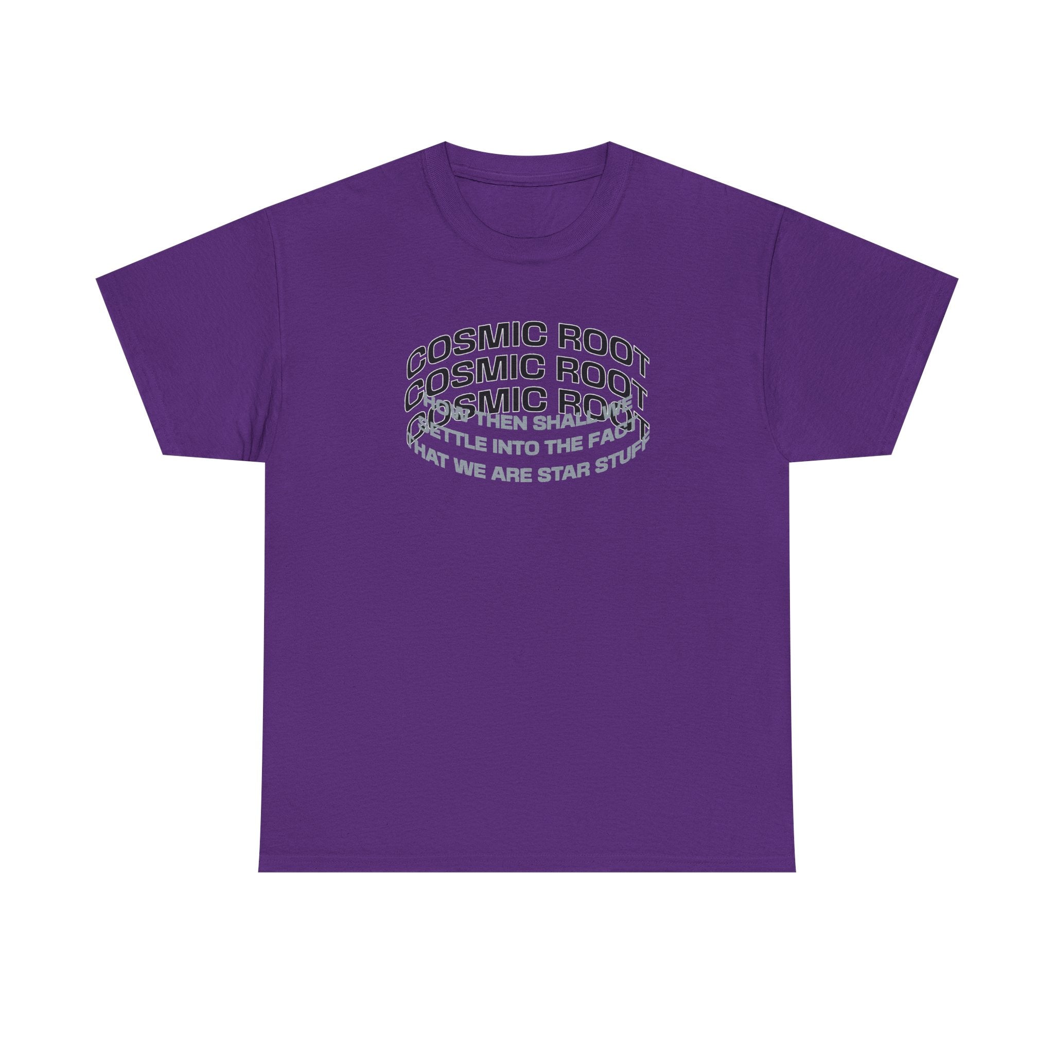 Star Stuff T-Shirt — "How then shall we settle into the fact that we are star stuff" Cosmic Astronomy Tee
