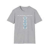 ΩThe End All Of Common Ground - DNA Connected T-Shirt — "Nothing Is Foreign"