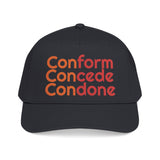 For Those Who Always Knew What It Was "Conform Concede Connive" Baseball Cap — Embroidered Cap