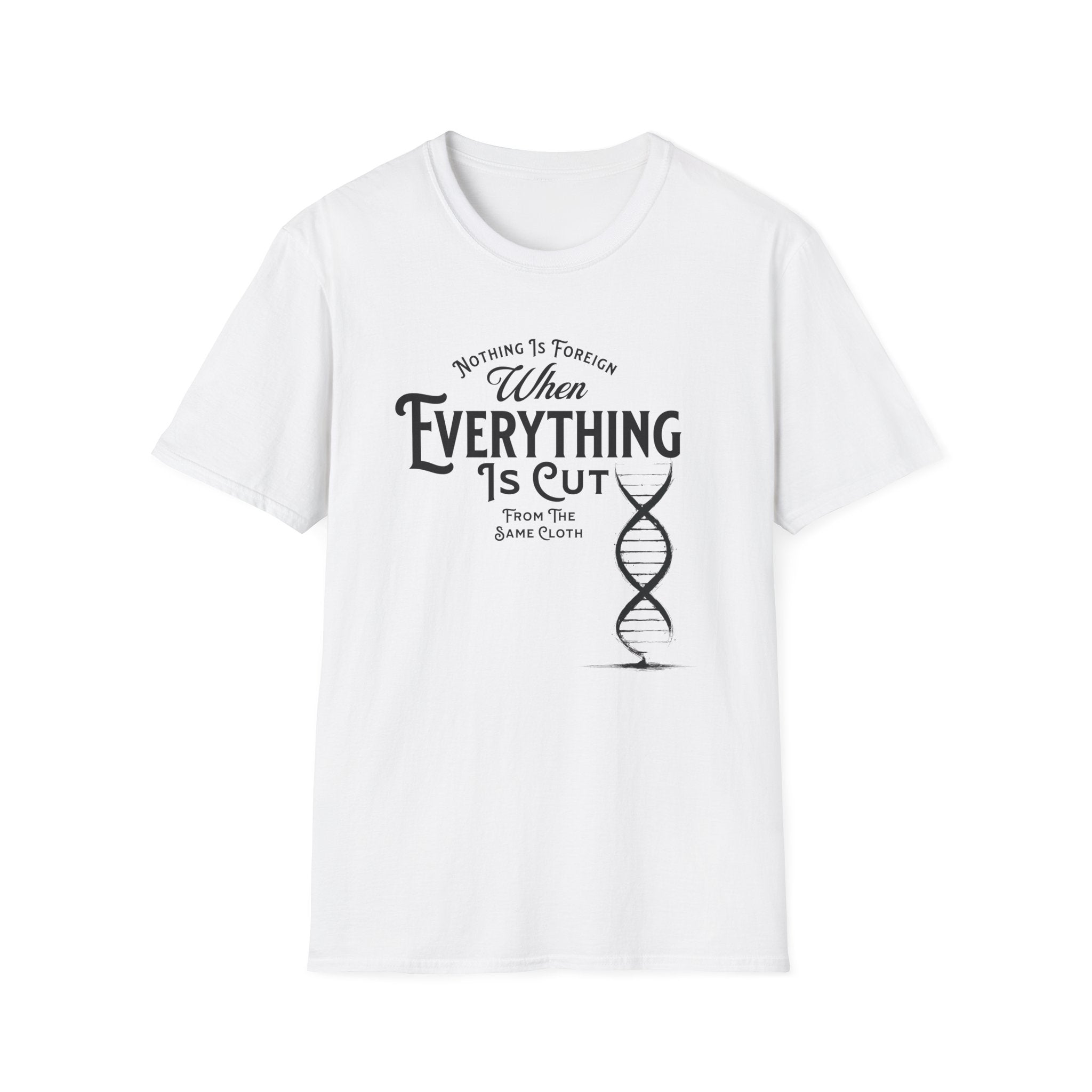 ΩThe End All Of Common Ground - DNA Connected T-Shirt — "Nothing Is Foreign" Illustrated In Black