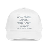 "How Then Shall We Settle Into the Fact that we are made of star stuff." Embroidered Baseball Cap