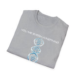ΩThe End All Of Common Ground - DNA Connected T-Shirt — "Nothing Is Foreign"