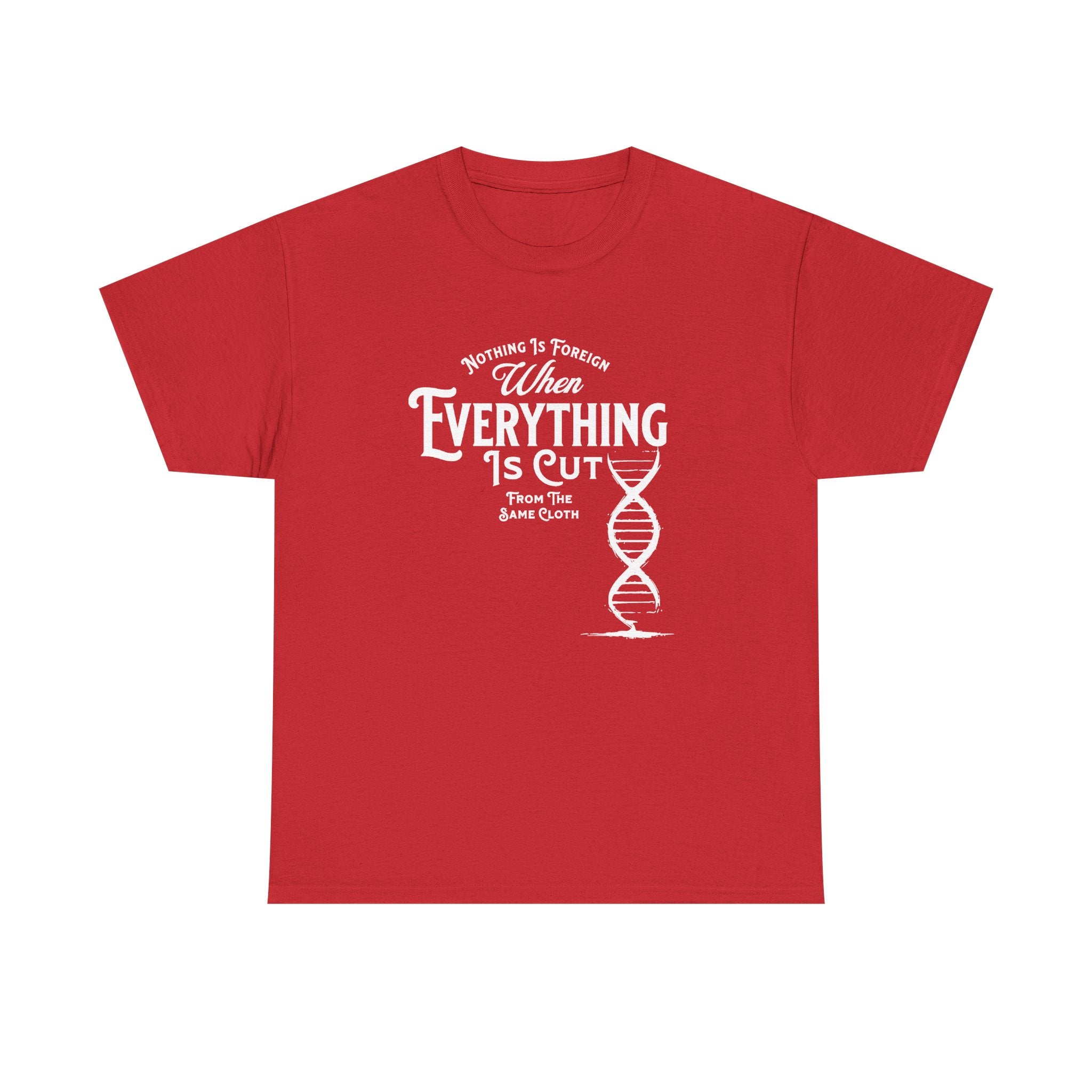 ΩThe End All Of Common Ground - DNA Connected T-Shirt — "Nothing Is Foreign" Illustrated In White