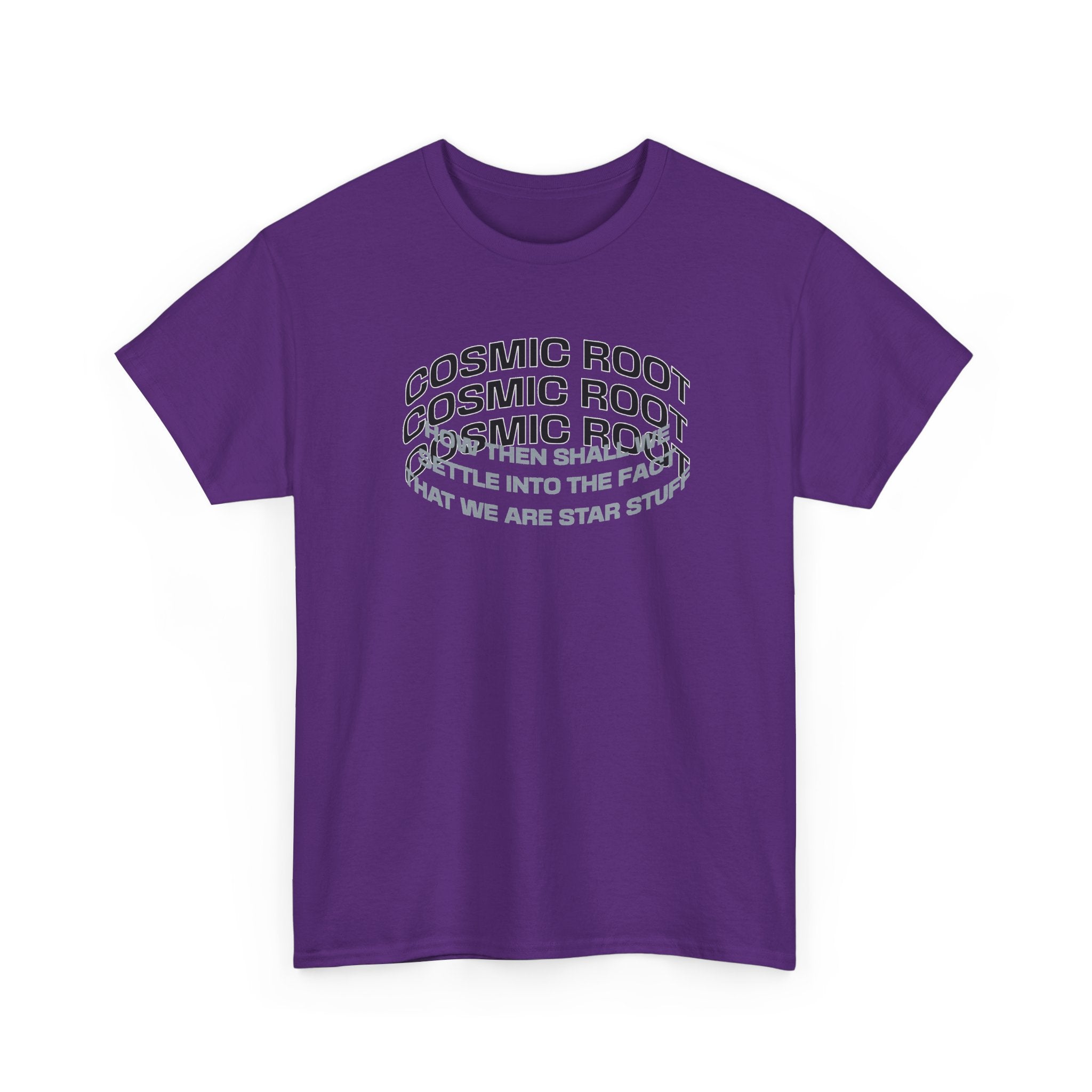Star Stuff T-Shirt — "How then shall we settle into the fact that we are star stuff" Cosmic Astronomy Tee