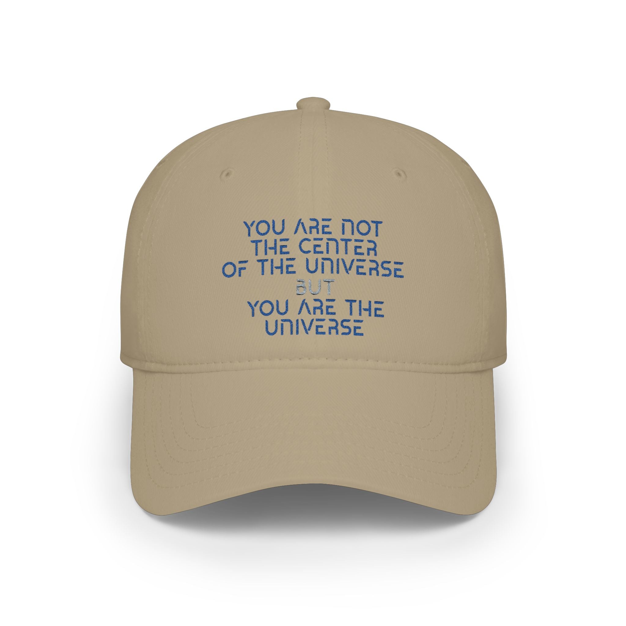 “You Are Not the Center of the Universe” Embroidered Low Profile Baseball Cap