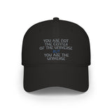 “You Are Not the Center of the Universe” Embroidered Low Profile Baseball Cap