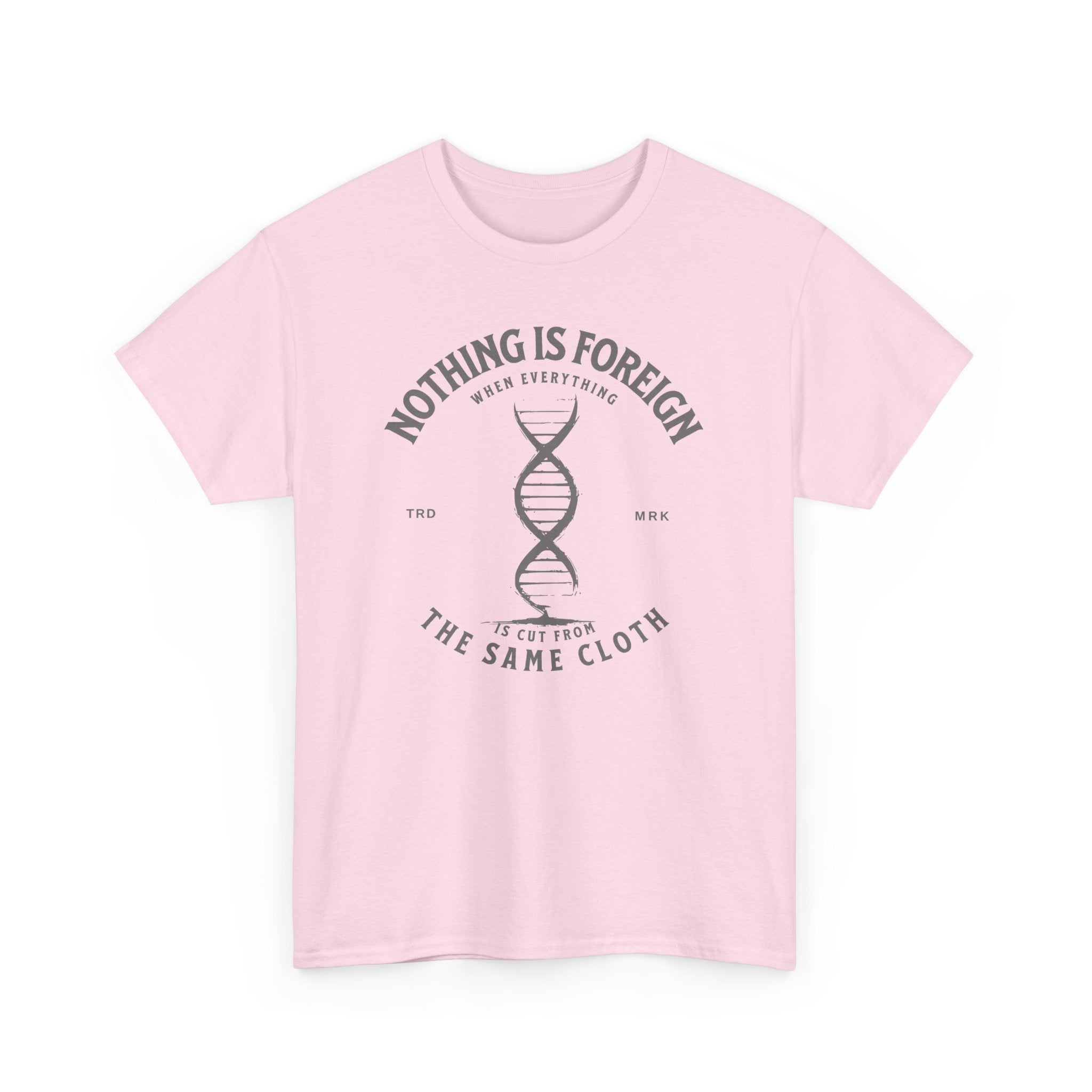 ΩThe End All Of Common Ground - DNA Connected T-Shirt — "Nothing Is Foreign" Illustrated In Gray
