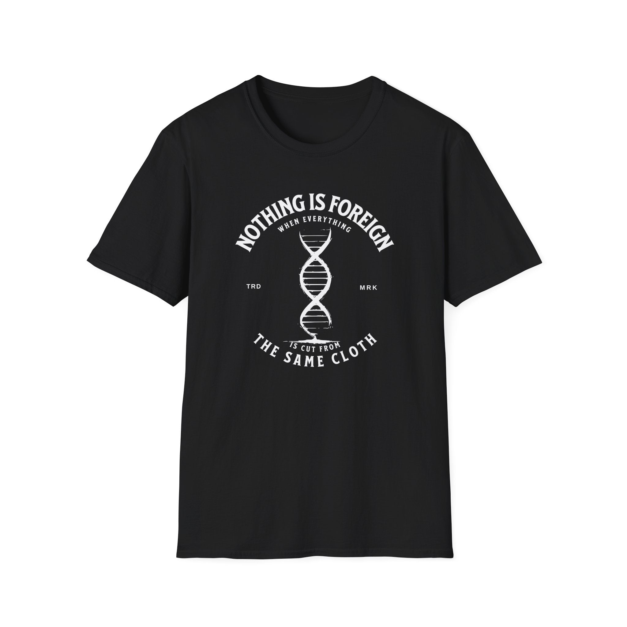 ΩThe End All Of Common Ground - DNA Connected T-Shirt — "Nothing Is Foreign" Illustrated In White
