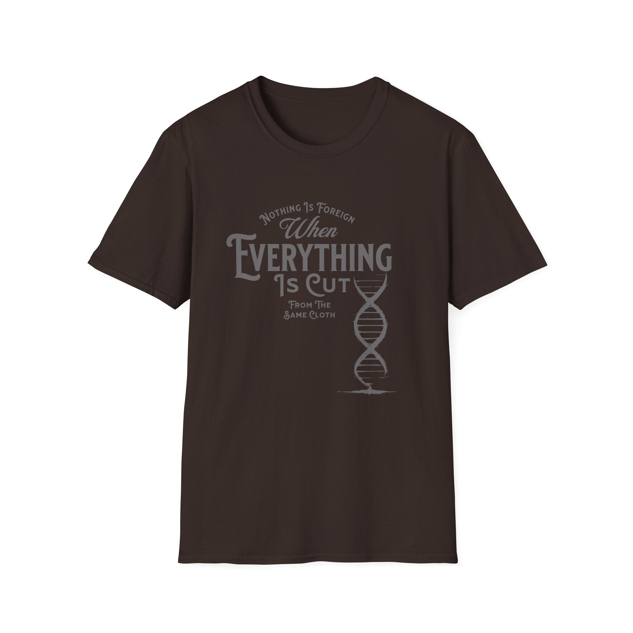 ΩThe End All Of Common Ground - DNA Connected T-Shirt — "Nothing Is Foreign" Illustrated In Gray
