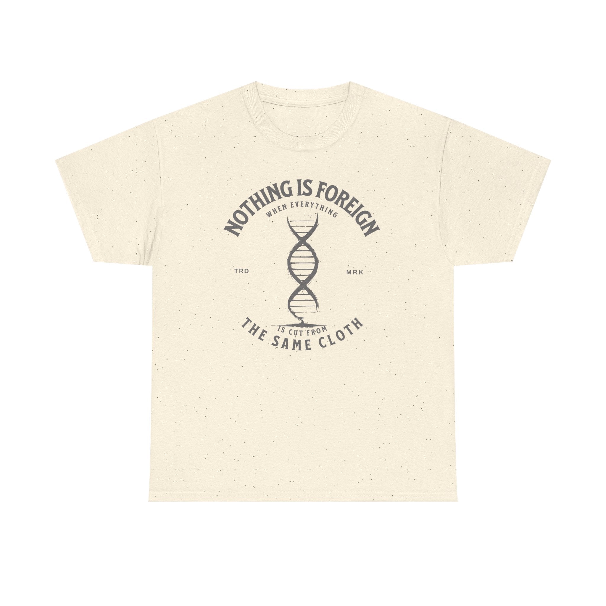ΩThe End All Of Common Ground - DNA Connected T-Shirt — "Nothing Is Foreign" Illustrated In Gray