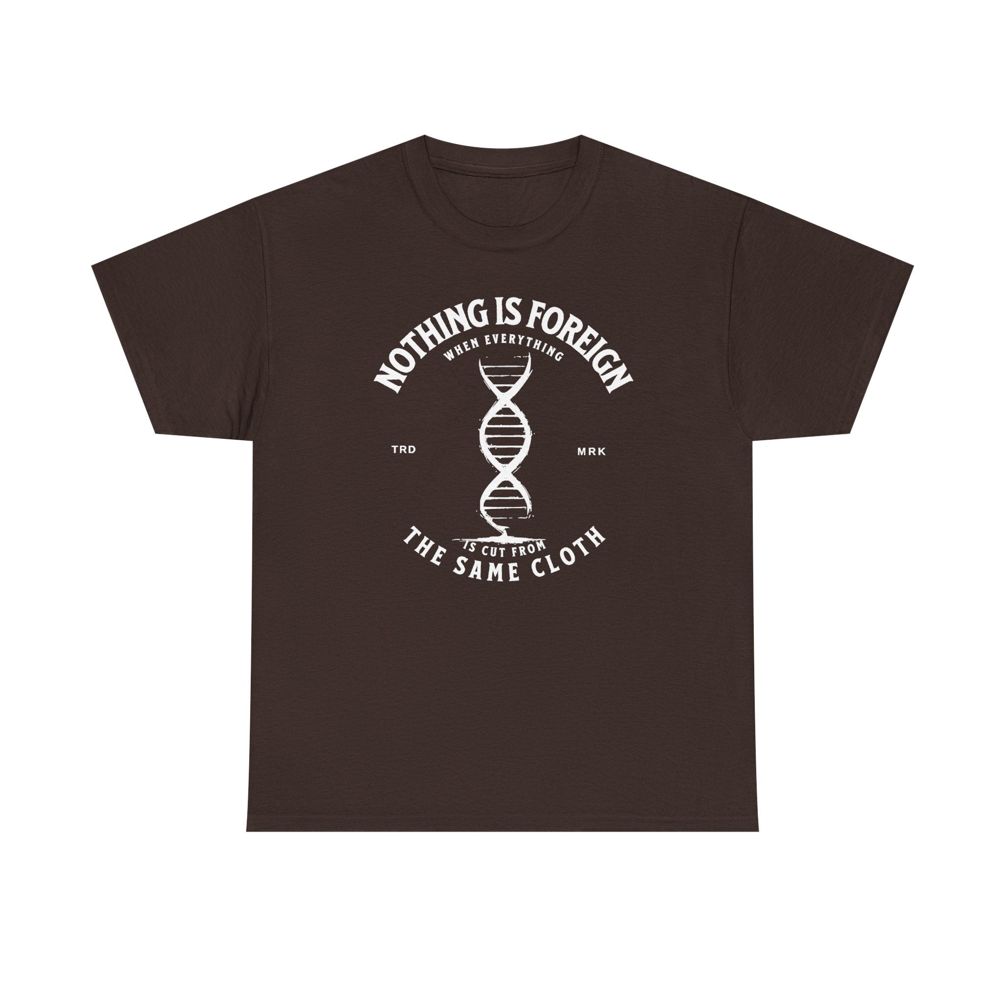 ΩThe End All Of Common Ground - DNA Connected T-Shirt — "Nothing Is Foreign" Illustrated In White