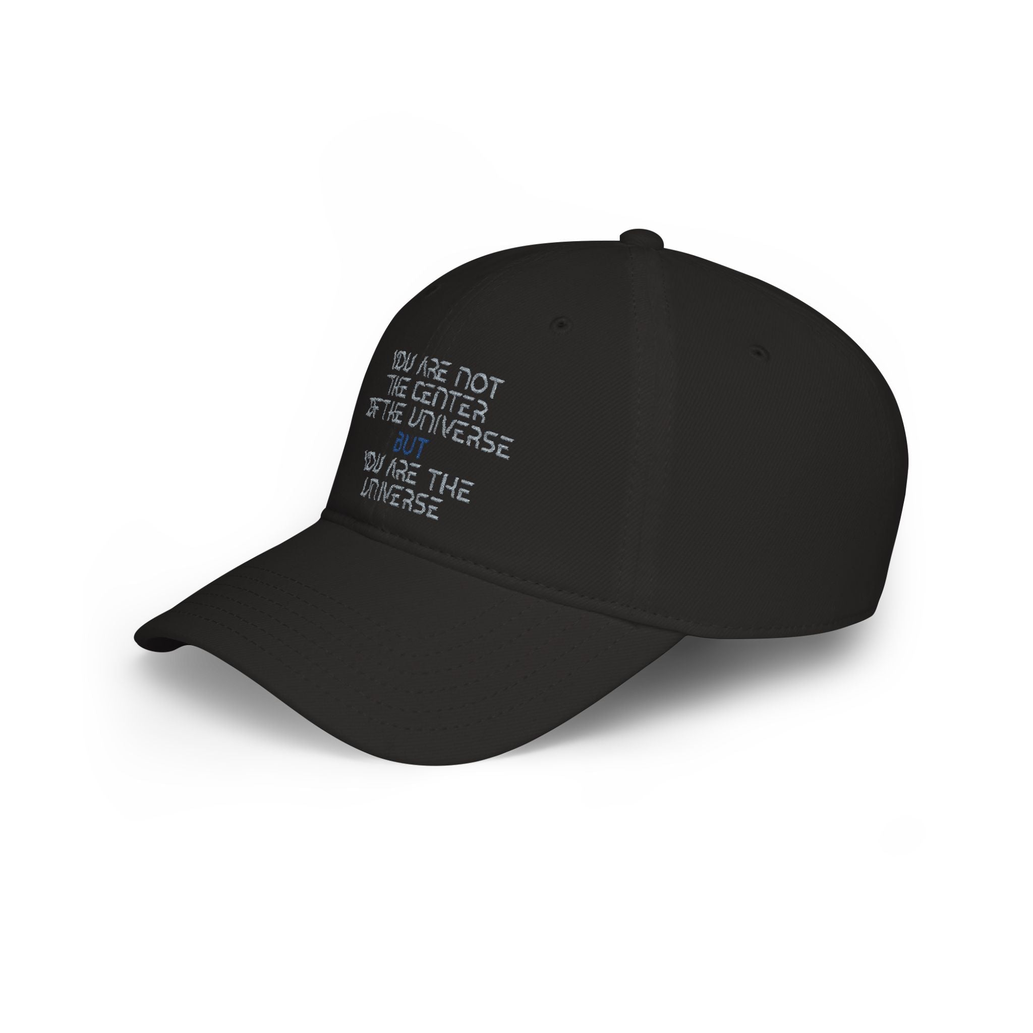 “You Are Not the Center of the Universe” Embroidered Low Profile Baseball Cap
