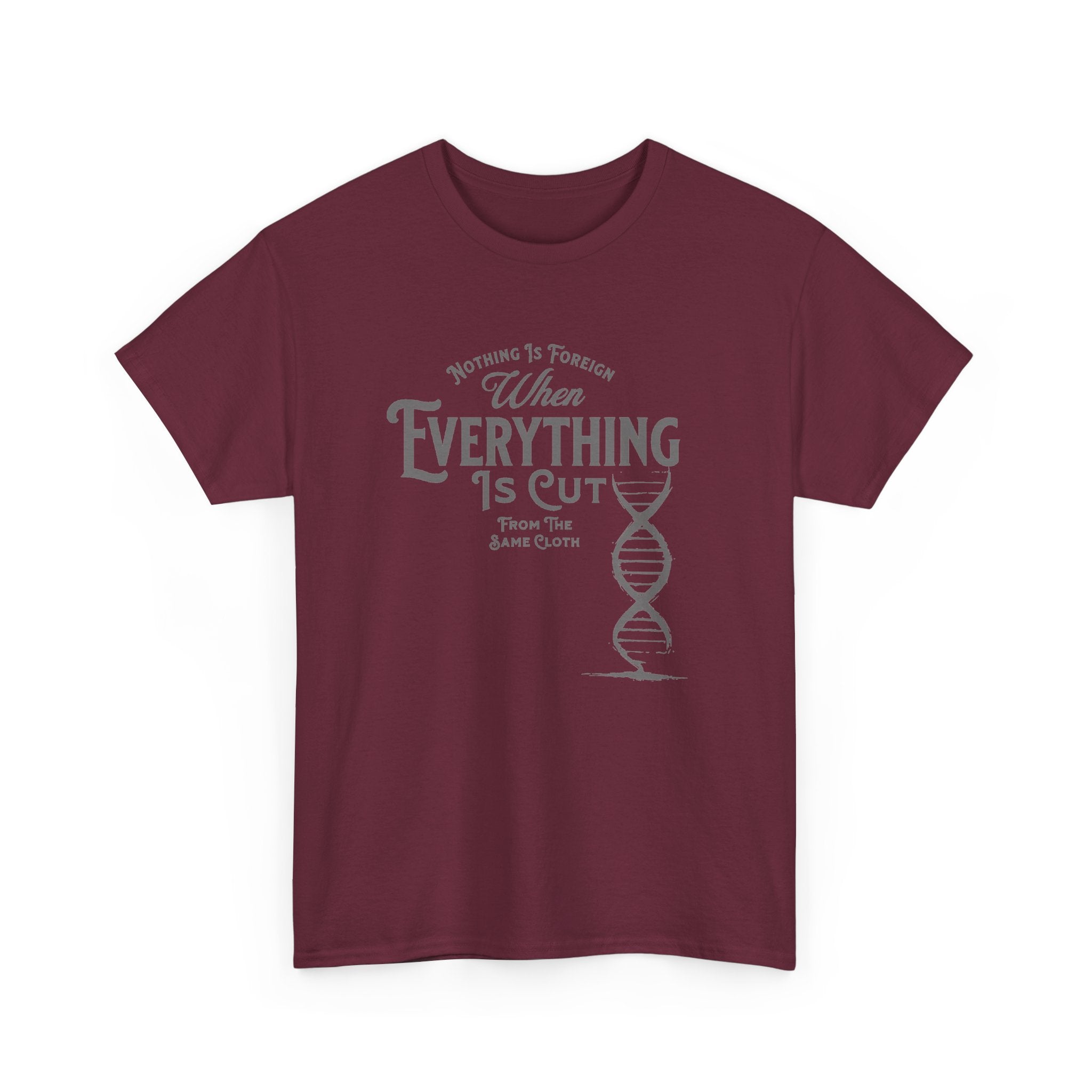 ΩThe End All Of Common Ground - DNA Connected T-Shirt — "Nothing Is Foreign" Illustrated In Gray