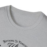 ΩThe End All Of Common Ground - DNA Connected T-Shirt — "Nothing Is Foreign" Illustrated In Black