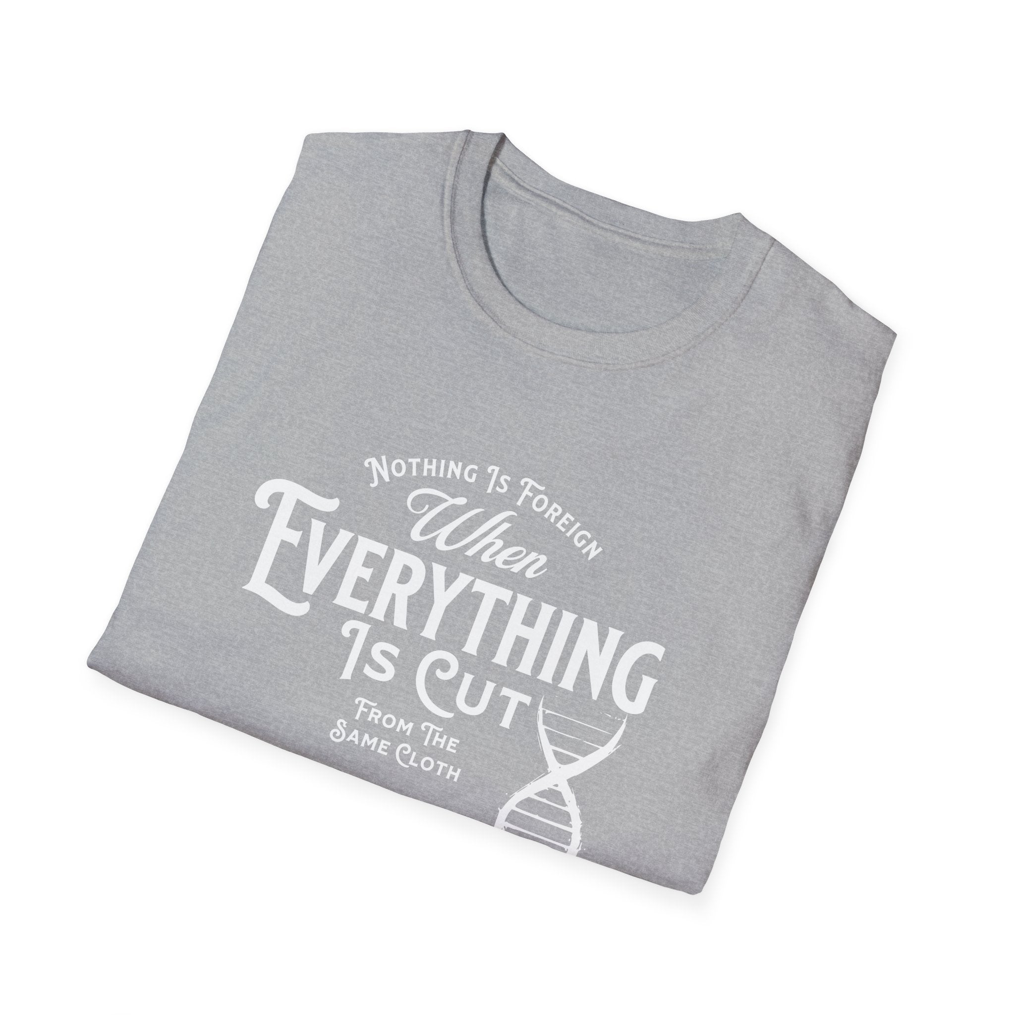 ΩThe End All Of Common Ground - DNA Connected T-Shirt — "Nothing Is Foreign" Illustrated In White