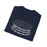 Star Stuff T-Shirt — "How then shall we settle into the fact that we are star stuff" Cosmic Astronomy Tee