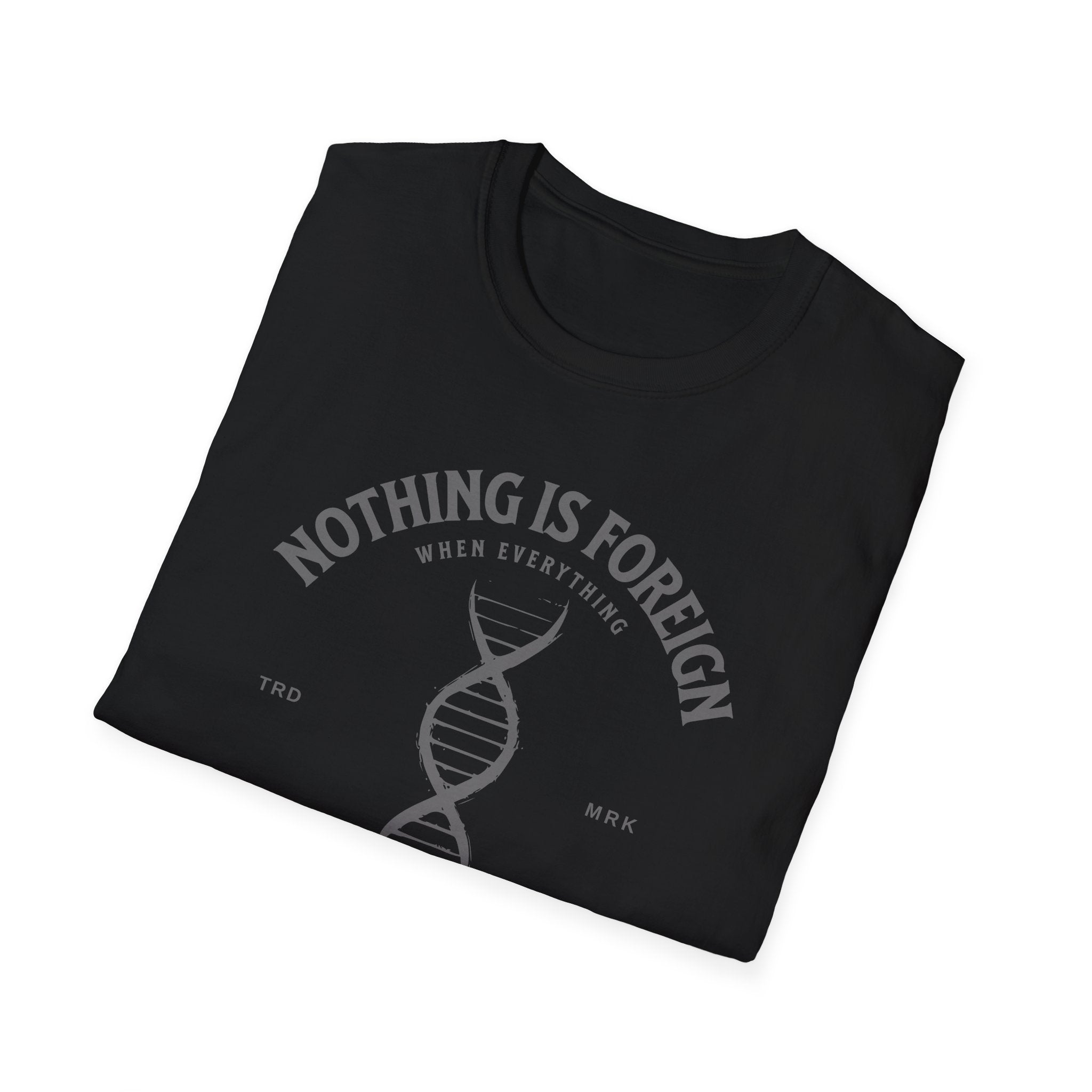 ΩThe End All Of Common Ground - DNA Connected T-Shirt — "Nothing Is Foreign" Illustrated In Gray