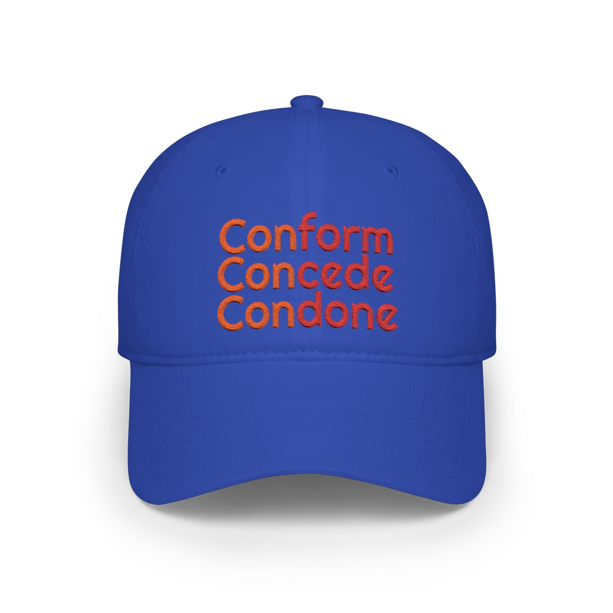 Conform Concede Condone" Embroidered Statement Low Profile Baseball Cap