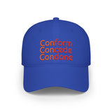 Conform Concede Condone" Embroidered Statement Low Profile Baseball Cap