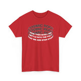 Star Stuff T-Shirt — "How then shall we settle into the fact that we are star stuff" Cosmic Astronomy Tee
